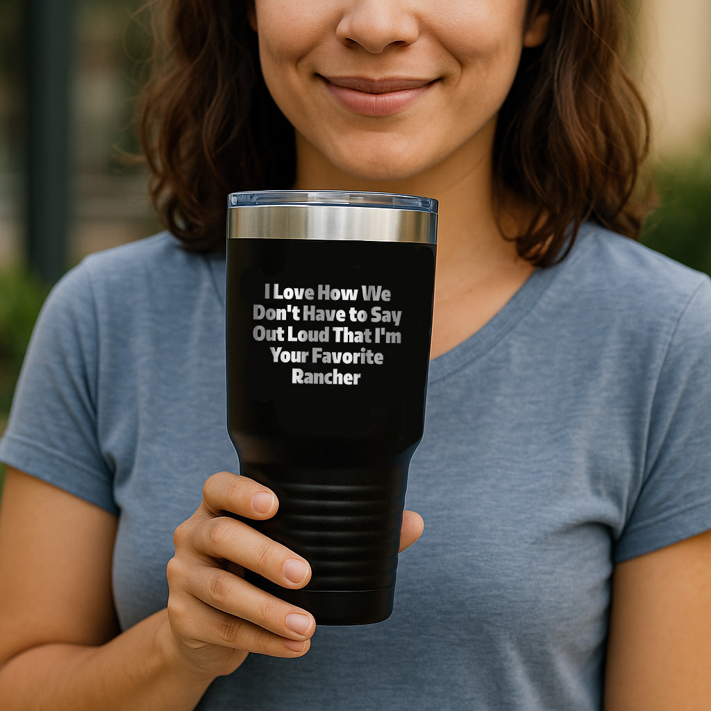 Rancher Gifts Funny Quote Tumbler for Favorite Rancher - Gifts from Men to Rancher, Unique Graduation Gifts for Him - Mallard Moon Gift Shop