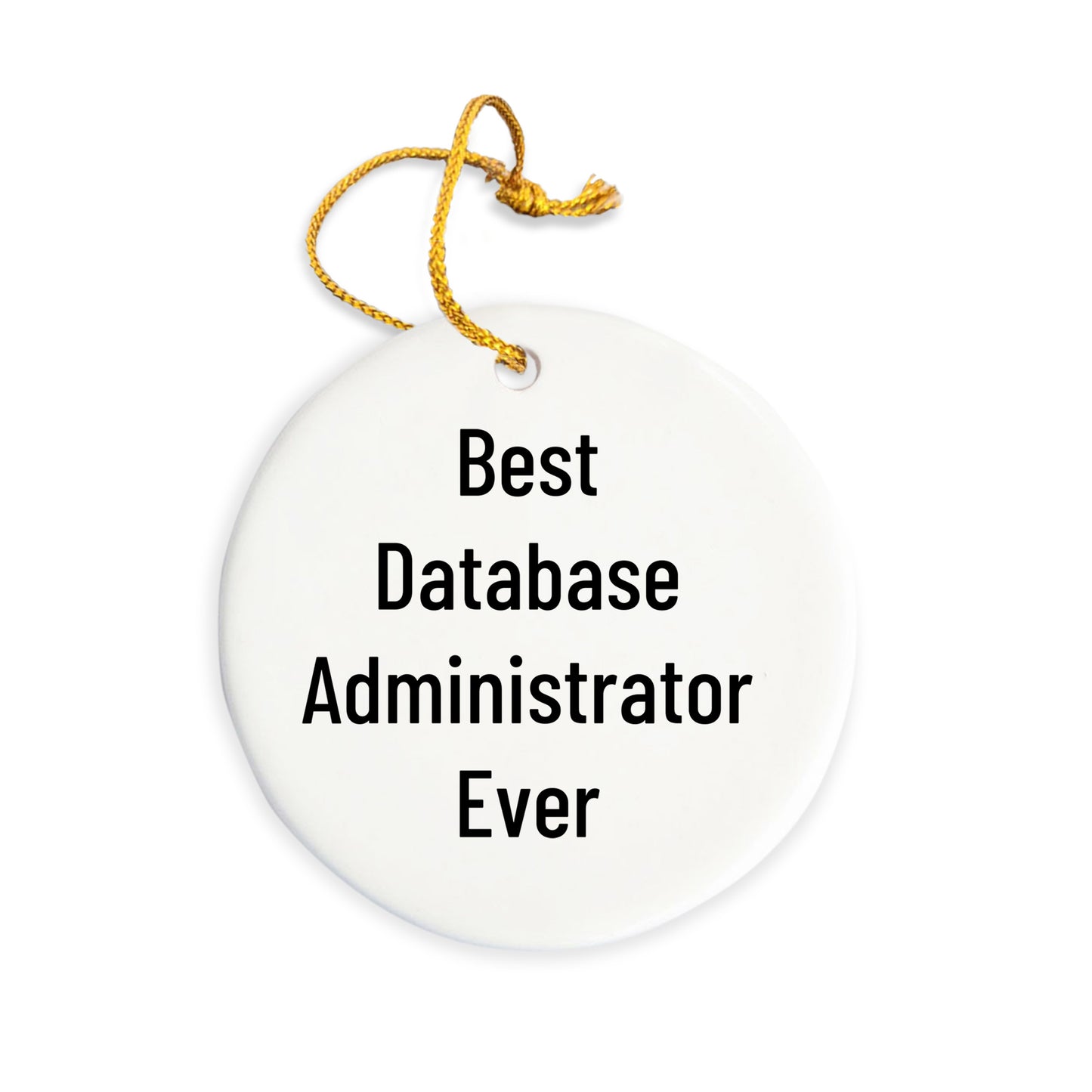 Database Administrator Gifts, Funny Quote Circle Ornament, Gifts from Friends for Database Administrator, Unique Christmas Unique Gifts for Men