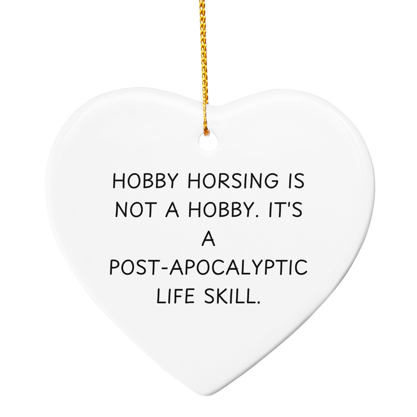 Funny Hobby Horsing Gifts from Friends for Women, 'Hobby Horsing Is Not A Hobby. It's A Post-apocalyptic Life Skill.' Circle Ornament, Perfect for Christmas Unique Gifts - Mallard Moon