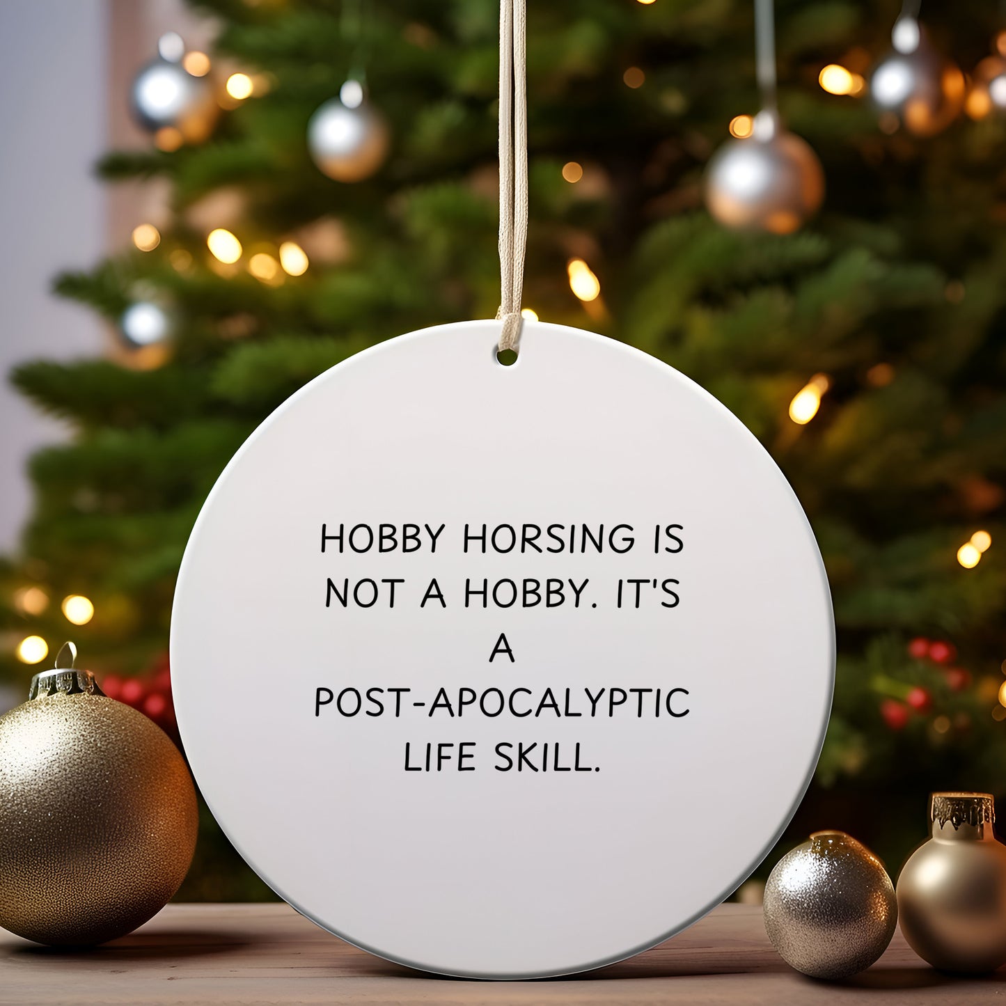 Funny Hobby Horsing Gifts from Friends for Women, 'Hobby Horsing Is Not A Hobby. It's A Post-apocalyptic Life Skill.' Circle Ornament, Perfect for Christmas Unique Gifts - Mallard Moon