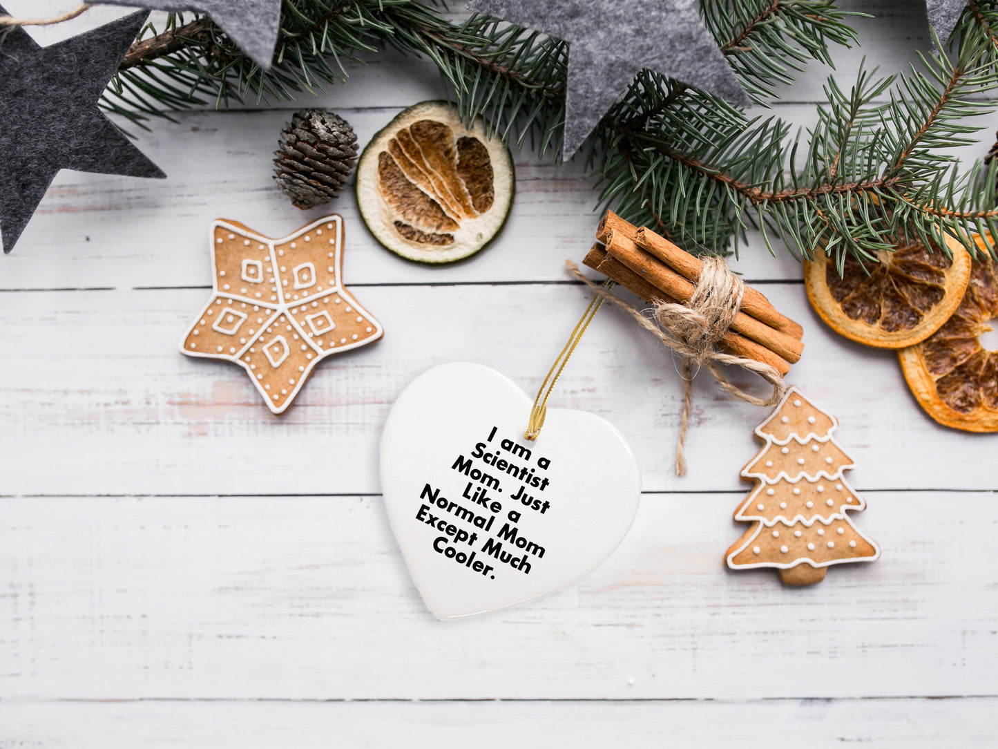 Funny Scientist Gifts from Mom - Heart Ornament for Christmas, 'I Am A Scientist Mom. Just Like A Normal Mom Except Much Cooler.'