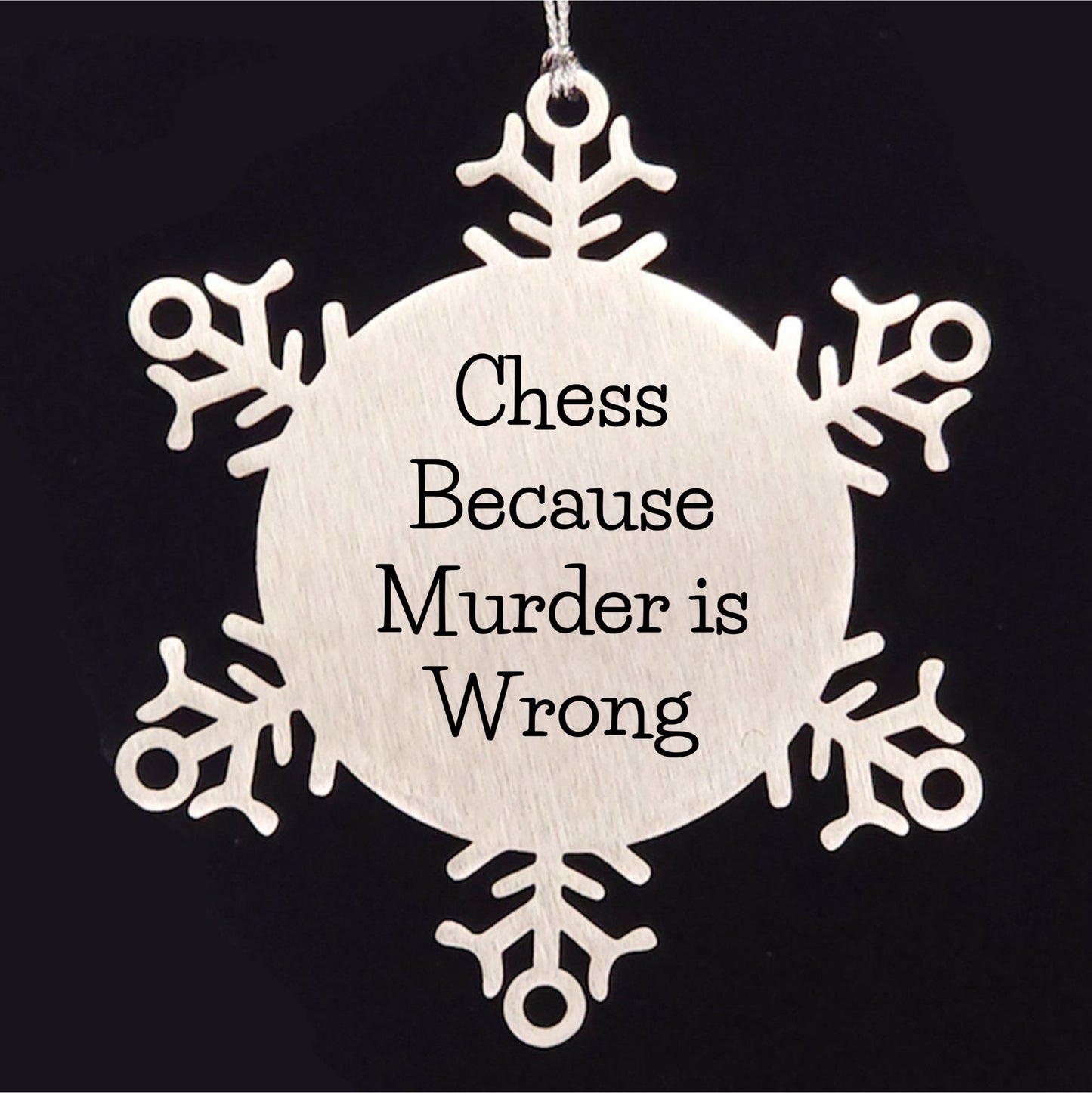 Funny Chess Snowflake Christmas Tree Ornament, 'Chess Because Murder Is Wrong' Unique Gifts - Mallard Moon