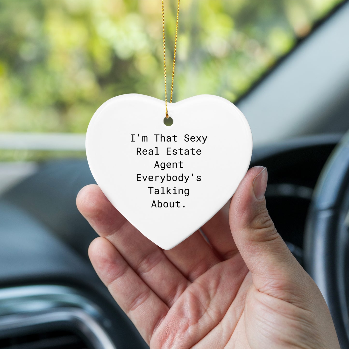 Sexy Real Estate Agent Gifts from Men to Real Estate Agent Friends - 'I'm That Sexy Real Estate Agent Everybody's Talking About.' Heart Ornament, Unique Christmas Unique Gifts