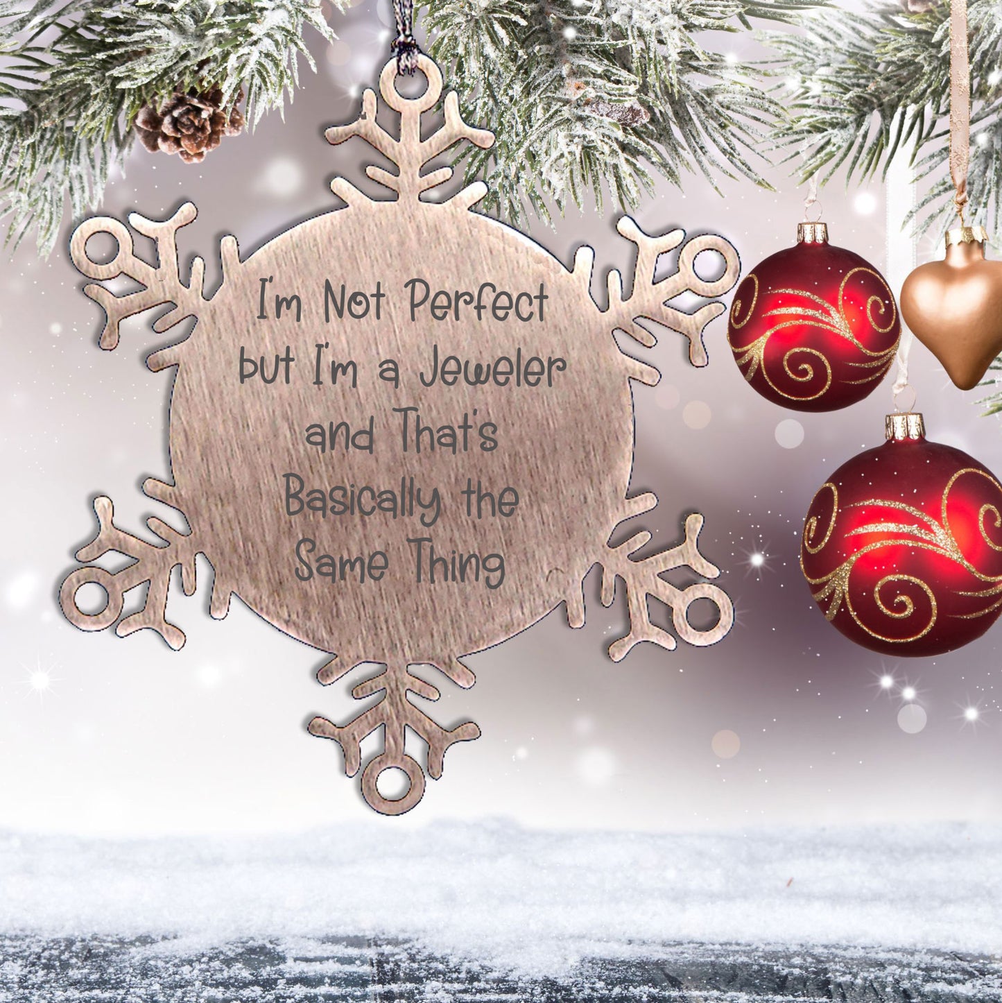 Funny Jeweler Gifts - Snowflake Ornament with Quote 'I'm Not Perfect But I'm A Jeweler And That's Basically The Same Thing', Christmas Unique Gifts for Jeweler