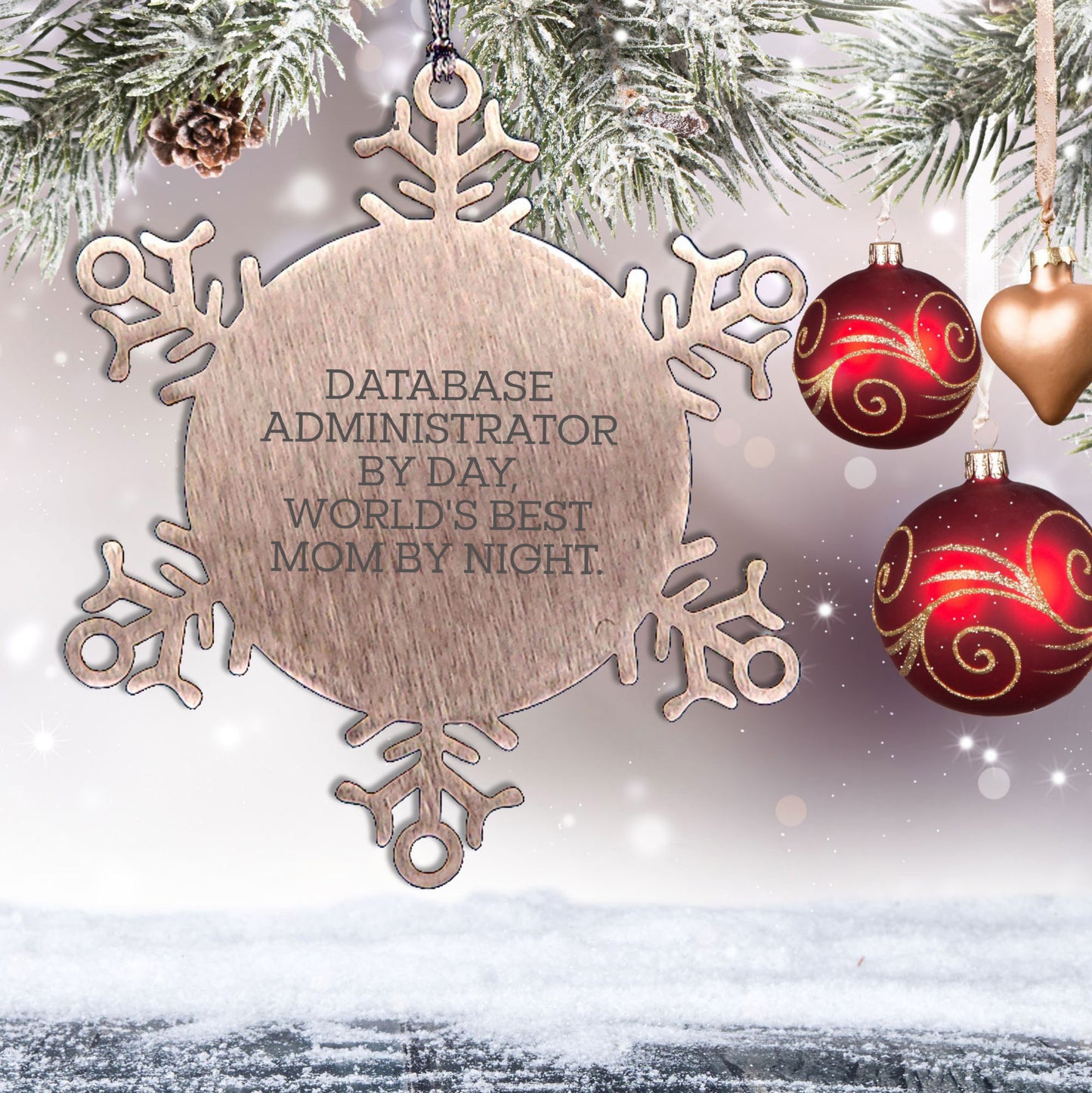 Database Administrator Snowflake Ornament - Gifts from Mom to World's Best Database Administrator By Day, Funny Snowflake Ornament for Christmas