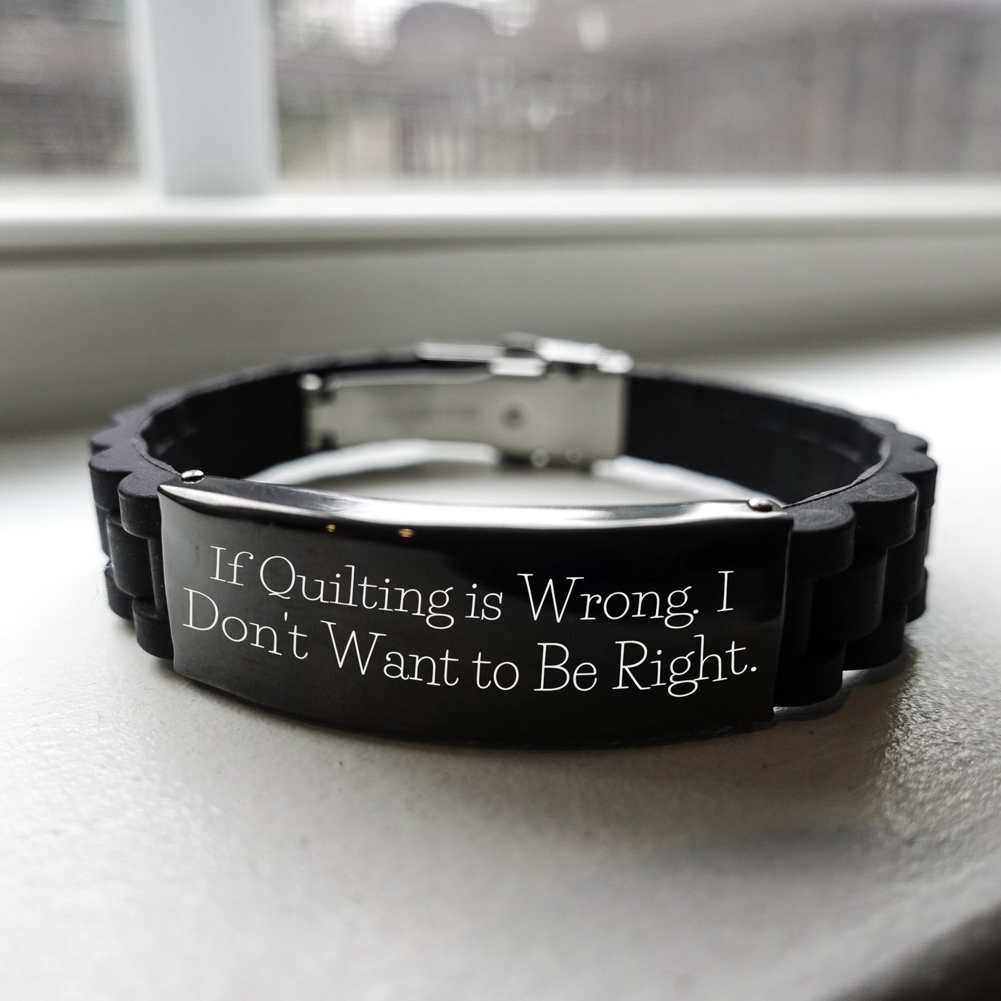 Funny Quilter Bracelet – If Quilting is Wrong… Quote – Black Silicone Glidelock Wristband for Fabric Lovers - Mallard Moon Gift Shop