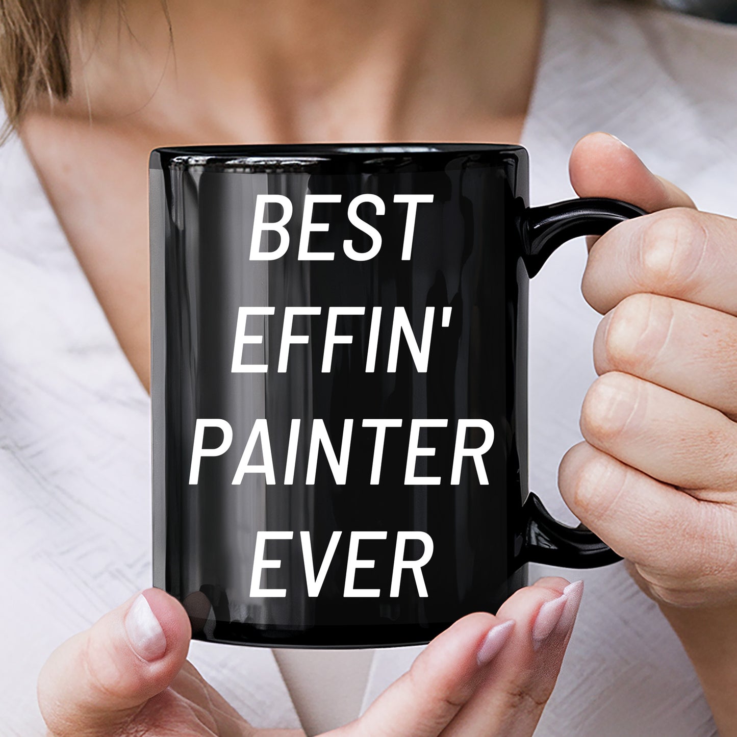Painter Gift – “Best Effin' Painter Ever "Unique Funny Ceramic Black Coffee Mugs, 11oz or 15oz Capacity, Microwave and Dishwasher Safe