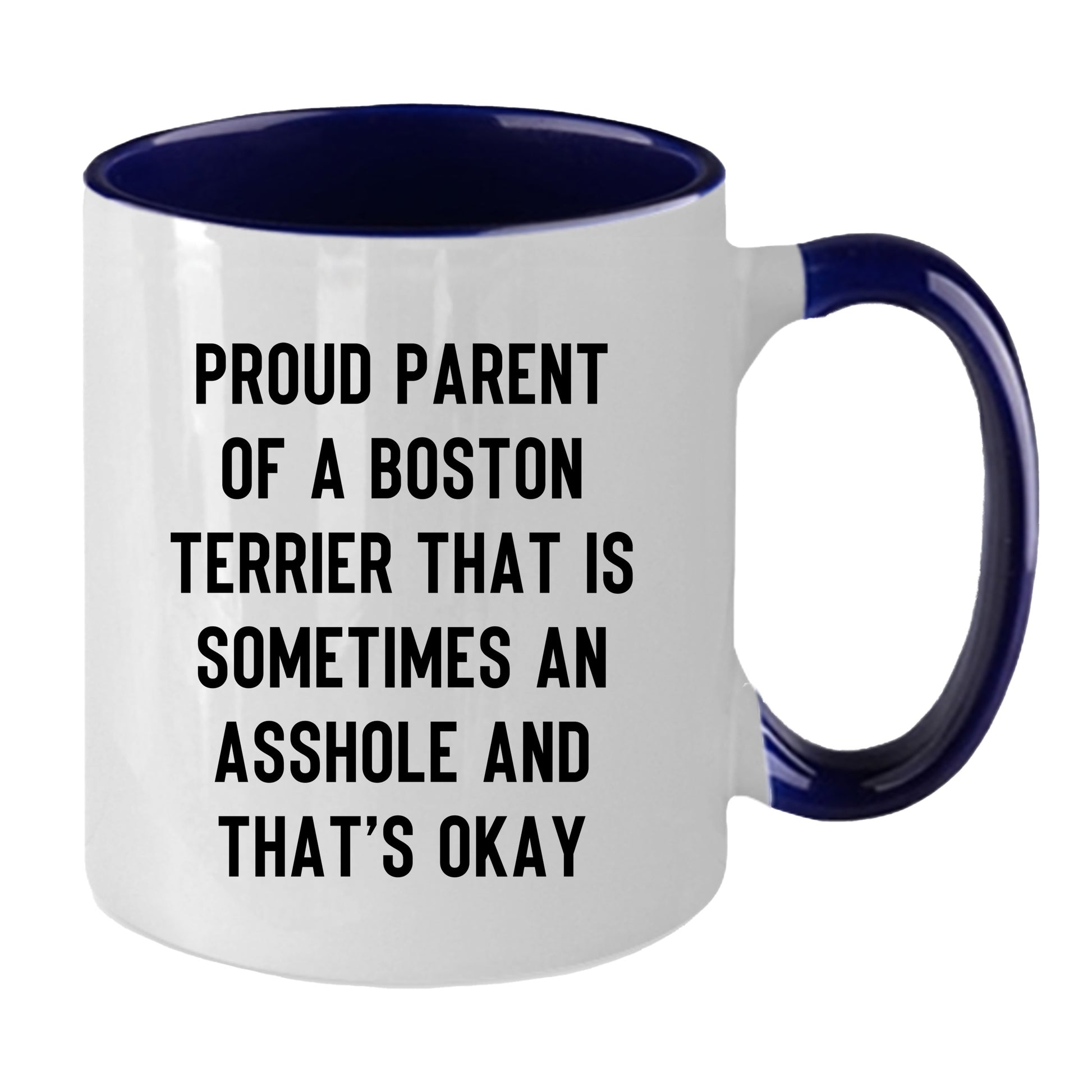 Boston Terrier Mom Two Tone Ceramic Coffee Mug – Proud Parent of a Boston Terrier that is sometimes an asshole and that’s okay, - 11oz or 15 oz Cup for Dog Lovers & Pet Parents – Dishwasher & Microwave Safe (Copy) - Mallard Moon Gift Shop