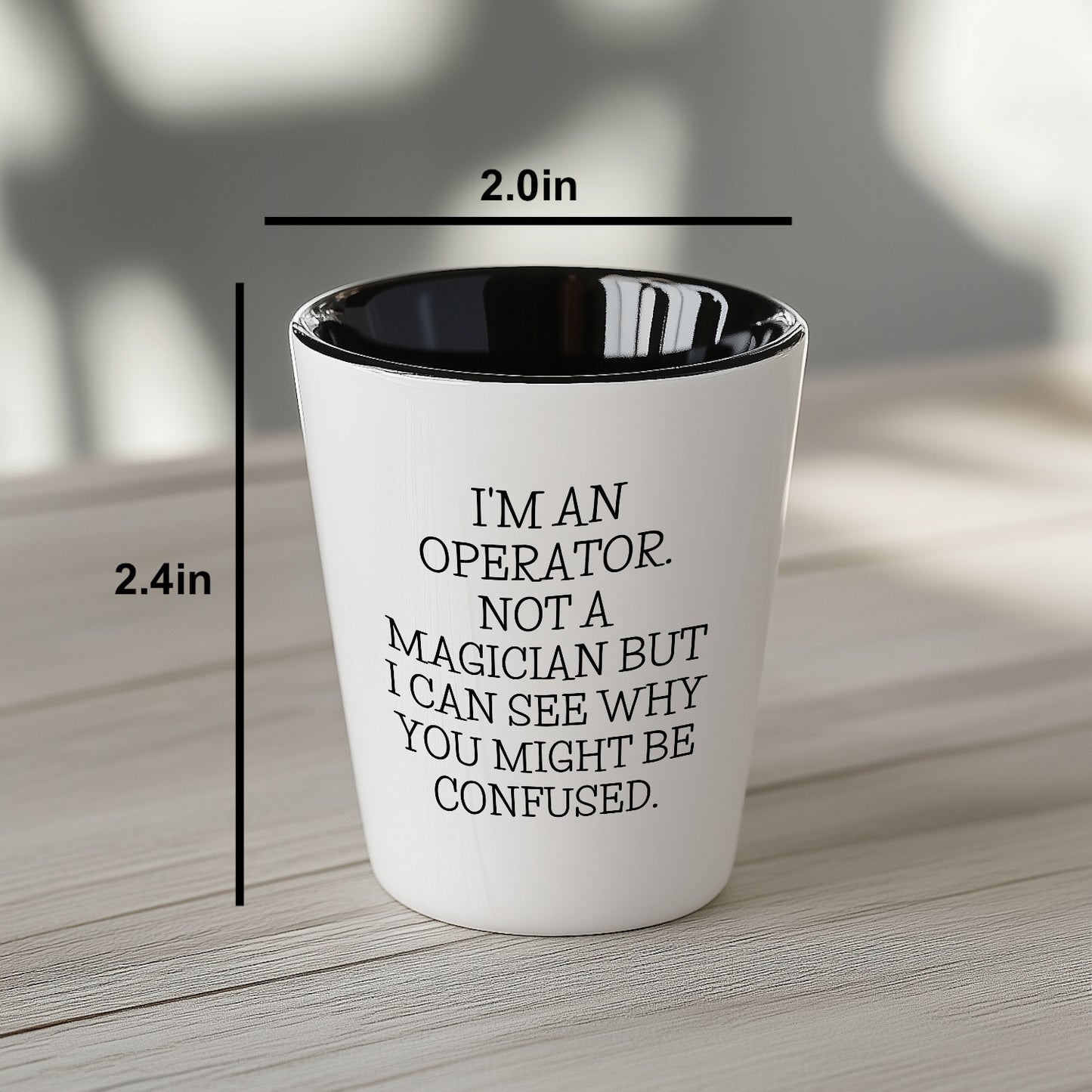 I'm an Operator. Not a Magician – Funny Shot Glass Gift for Machine Operators, Call Center Pros, and Heavy Equipment Heroes - Mallard Moon Gift Shop