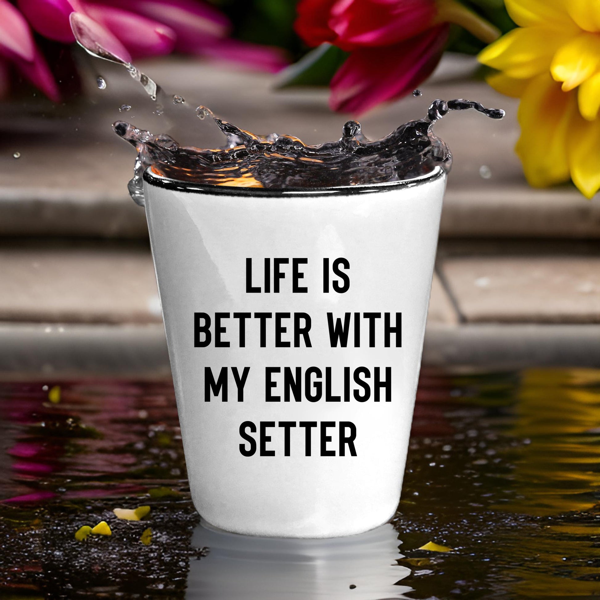 Life is Better with My English setter - Funny English setter Lover Shot Glass, 1.5oz Barware Gift for Dog Moms & Dads - Mallard Moon Gift Shop