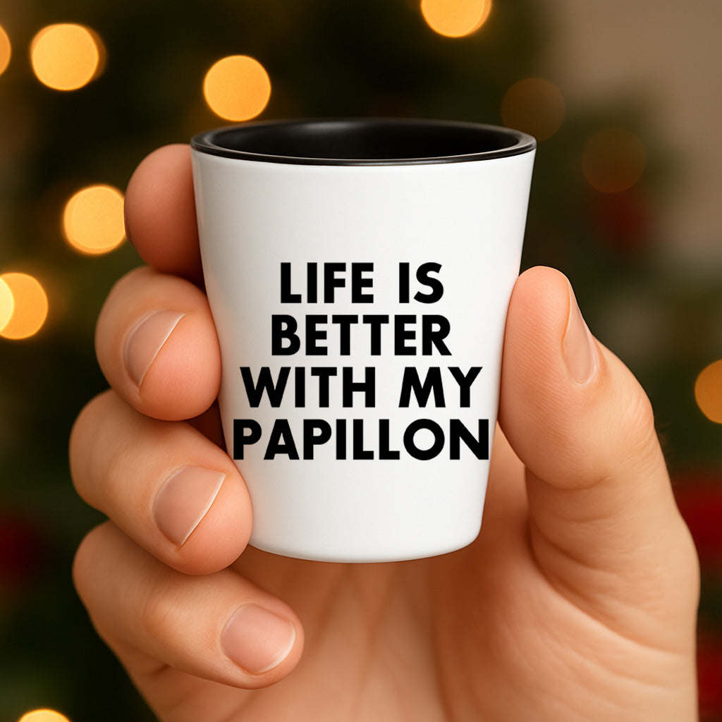 Papillon Dog Lover's Shot Glass, 'Life Is Better With My Papillon' Quote, Unique Mother's Day Unique Gift from Friends, 1.5oz Ceramic Shot Glass, Dishwasher and Microwave Safe - Mallard Moon Gift Shop