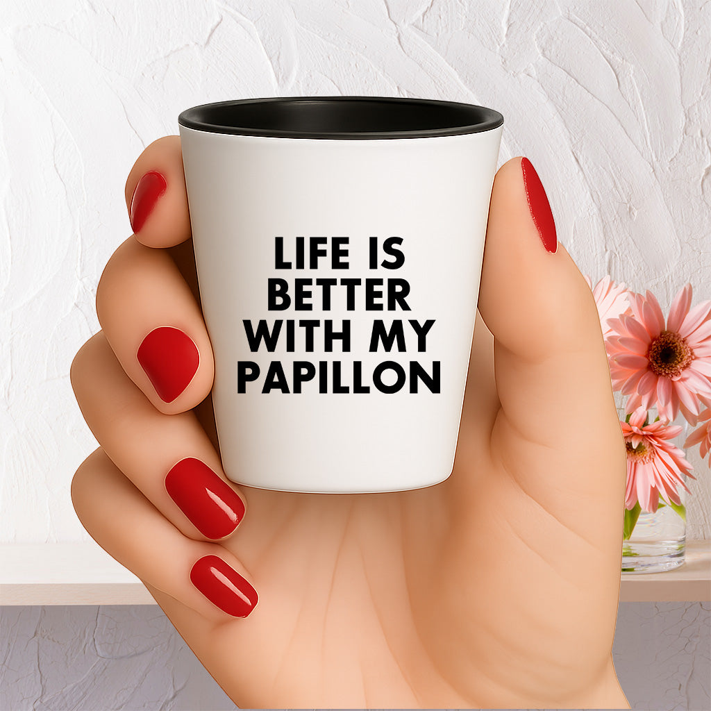 Papillon Dog Lover's Shot Glass, 'Life Is Better With My Papillon' Quote, Unique Mother's Day Unique Gift from Friends, 1.5oz Ceramic Shot Glass, Dishwasher and Microwave Safe - Mallard Moon Gift Shop