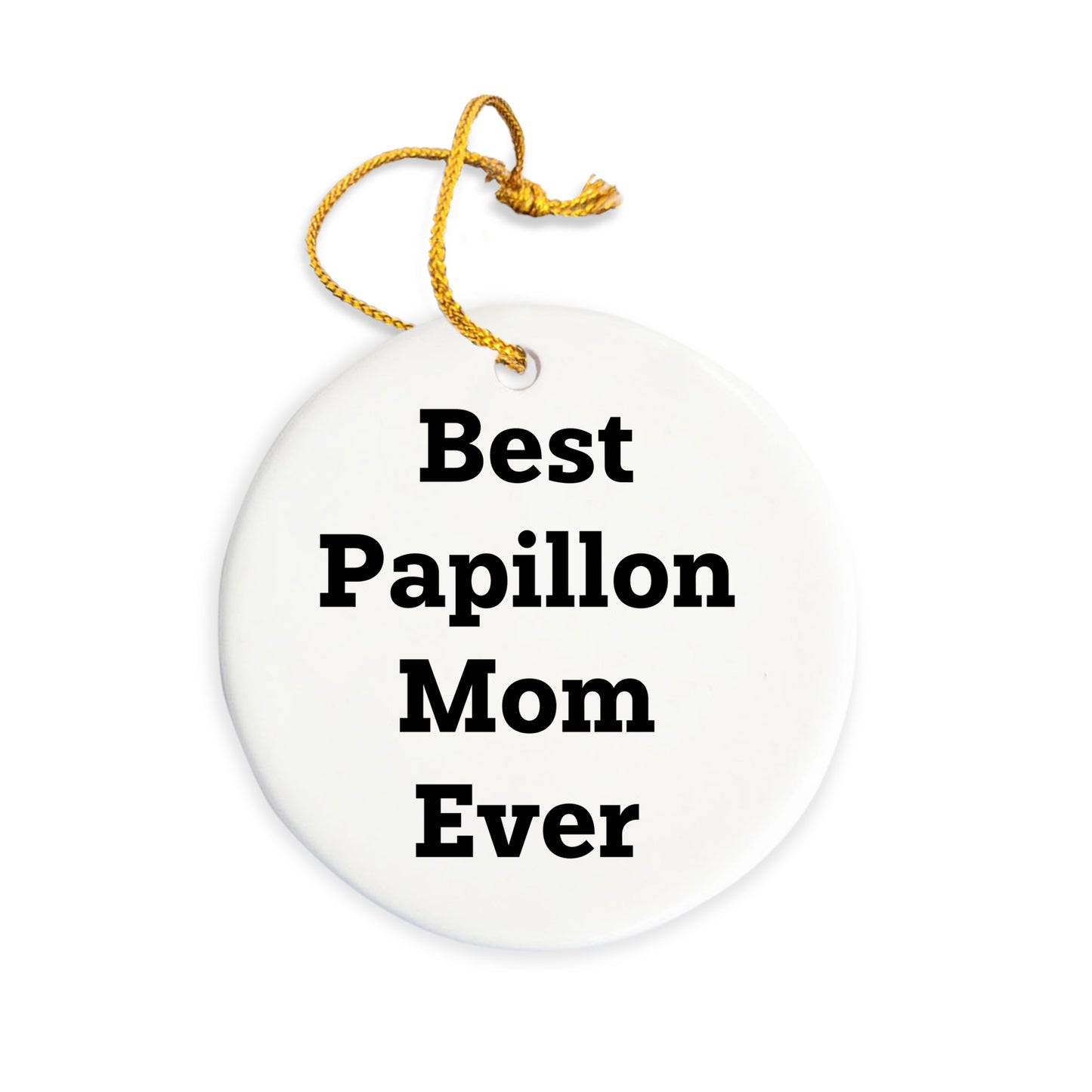 Papillon Dog Circle Ornament Best Papillon Mom Ever Gifts for Christmas