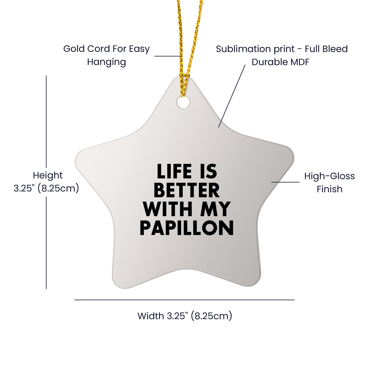 Papillon Dog Lovers Rejoice, Gift Ideas for Christmas, Inspirational Quote Star Ornament, 'Life is Better with My Papillon', Unique Papillon Dog Gifts