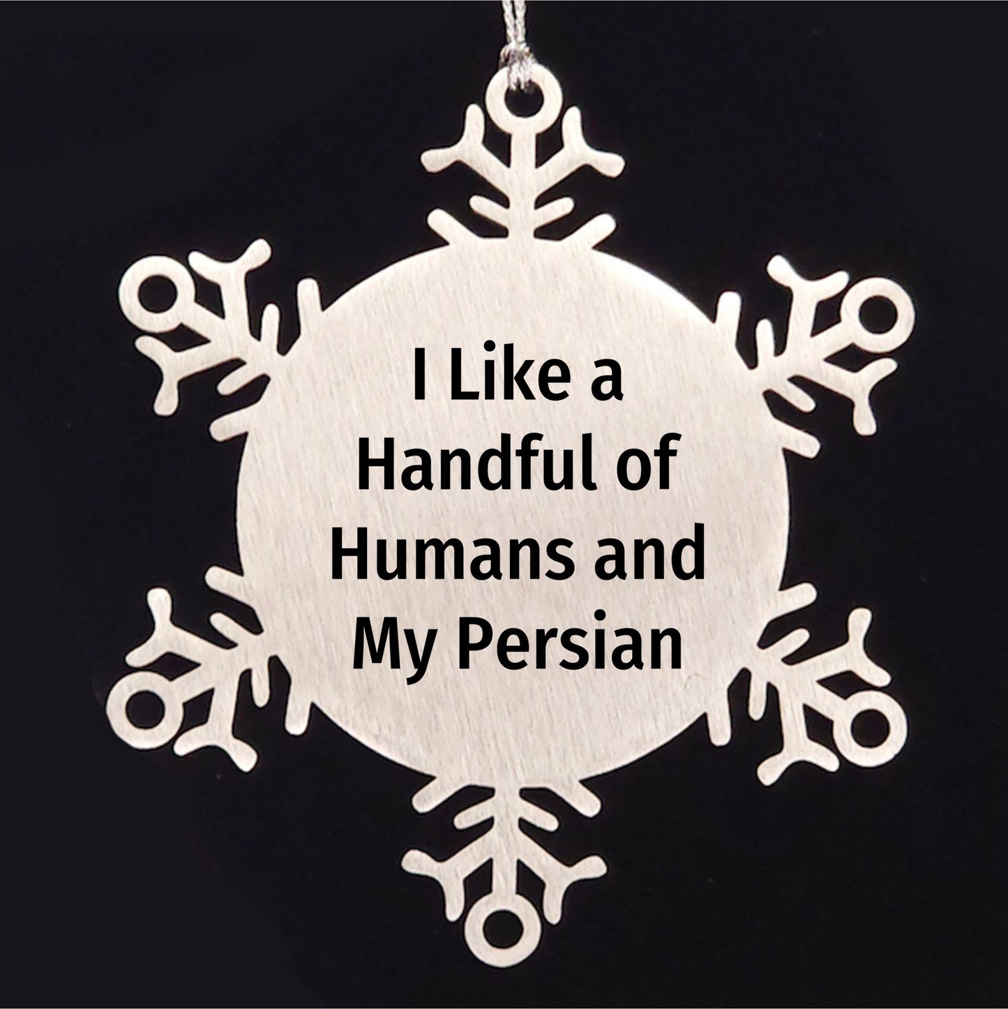 Persian Cat Lovers Snowflake Ornament Funny Quote - I Like A Handful Of Humans And My Persian,3.14 Inch Premium Stainless Steel, Christmas Unique Gift - Mallard Moon Gift Shop