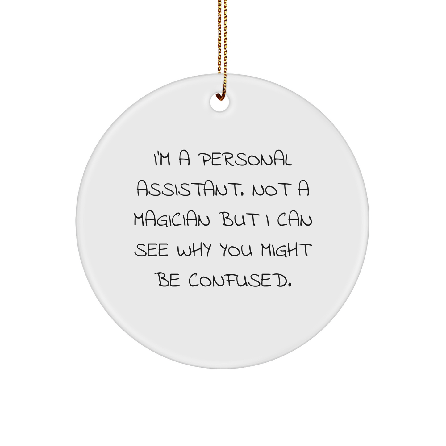 Personal Assistant Gifts, Funny Quote Circle Ornament, Gifts from Family, Christmas Unique Gifts for Personal Assistant