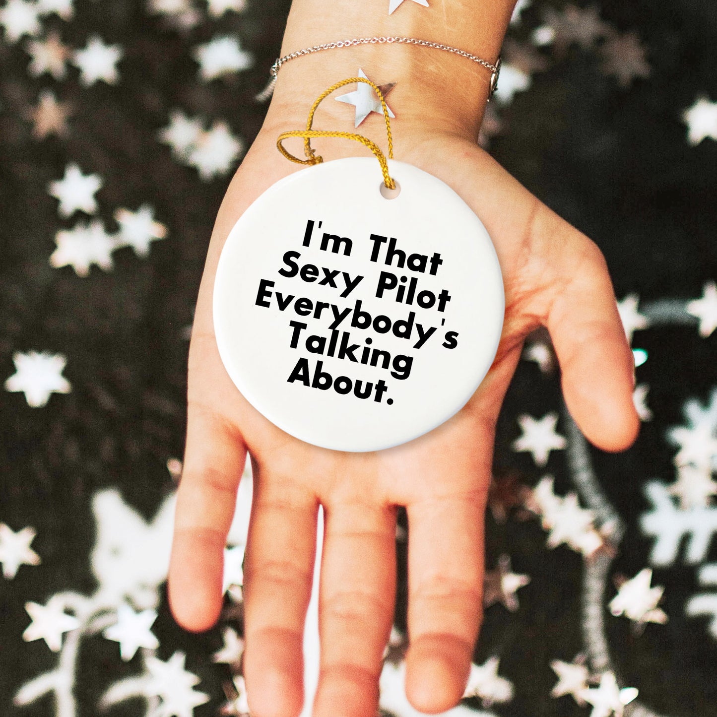 Pilot Gifts from Friends for Christmas - I'm That Sexy Pilot Everybody's Talking About. Circle Ornament