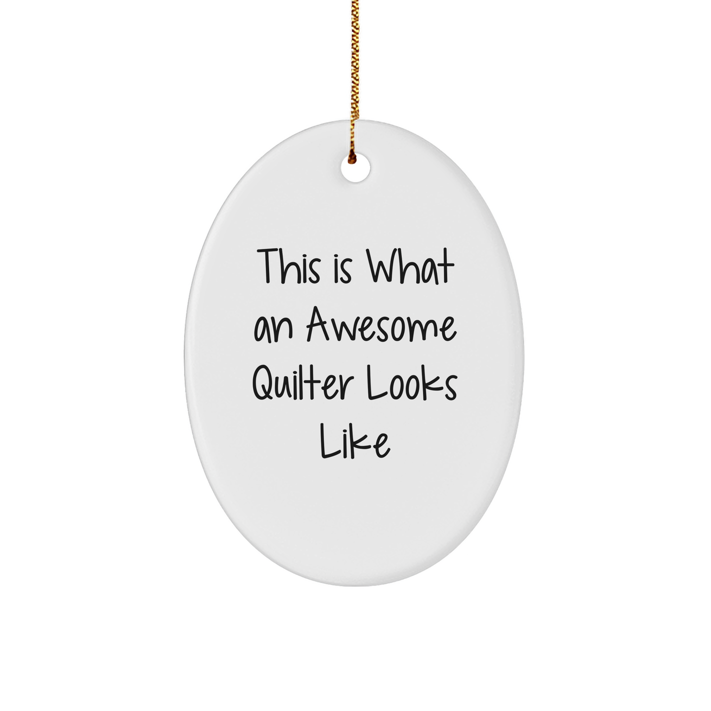 Quilter Gifts from Friends, This Is What An Awesome Quilter Looks Like, Oval Ornament Christmas Decorations, Gifts for Quilters