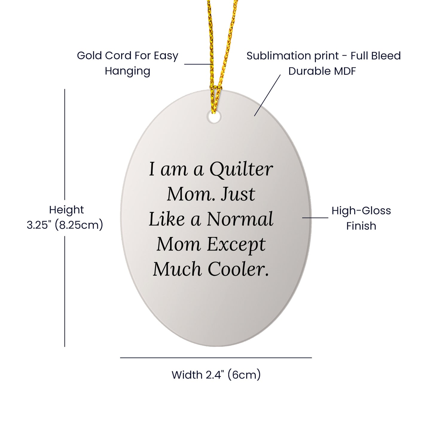 Quilter Gifts from Mom, Just Like a Normal Mom Except Much Cooler - Oval Ornament for Christmas