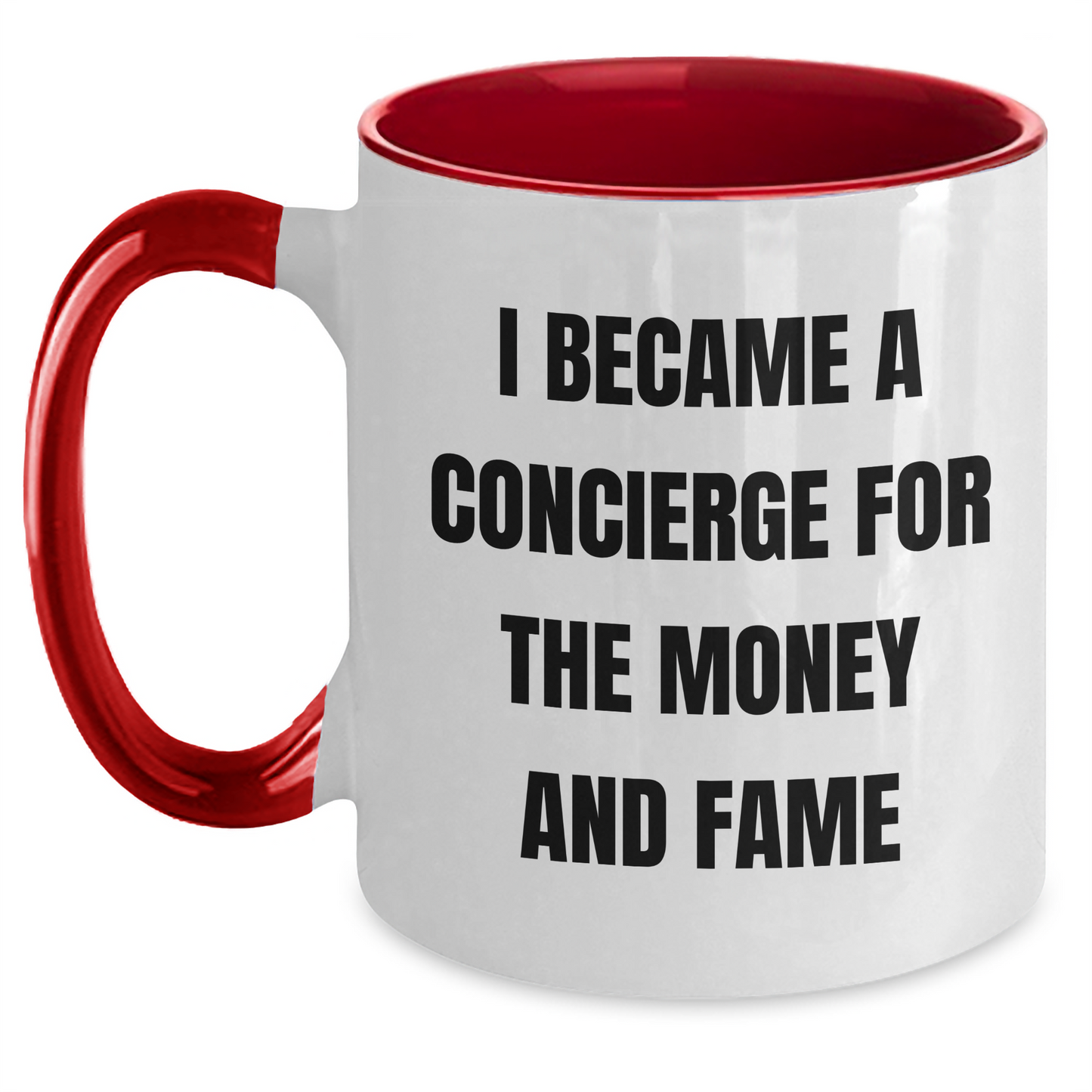 Funny Concierge Gifts, I Became A Concierge For The Money And Fame, Two Tone Coffee Mug, Gifts from Family to Concierge, Unique Mother's Day Unique Gifts for Her - Main