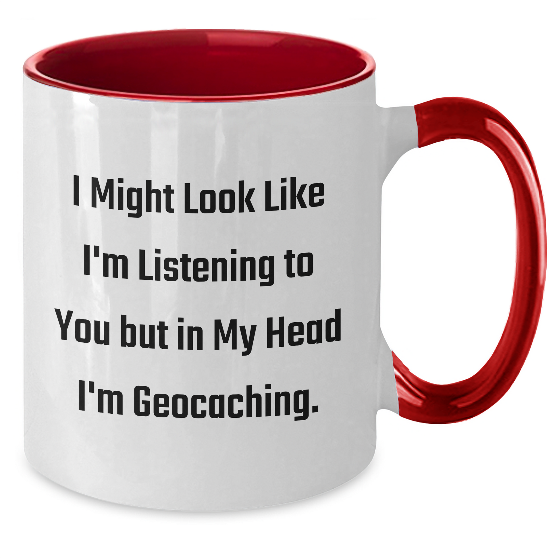 Funny Geocaching Gifts for Men - I Might Look Like I'm Listening But In My Head I'm Geocaching Two Tone Coffee Mug, Gifts from Family for Father's Day - Additional