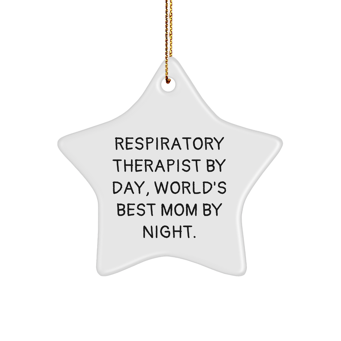 Respiratory Therapist Gifts by Day, World's Best Mom Star Ornaments by Night for Christmas, Funny Quote
