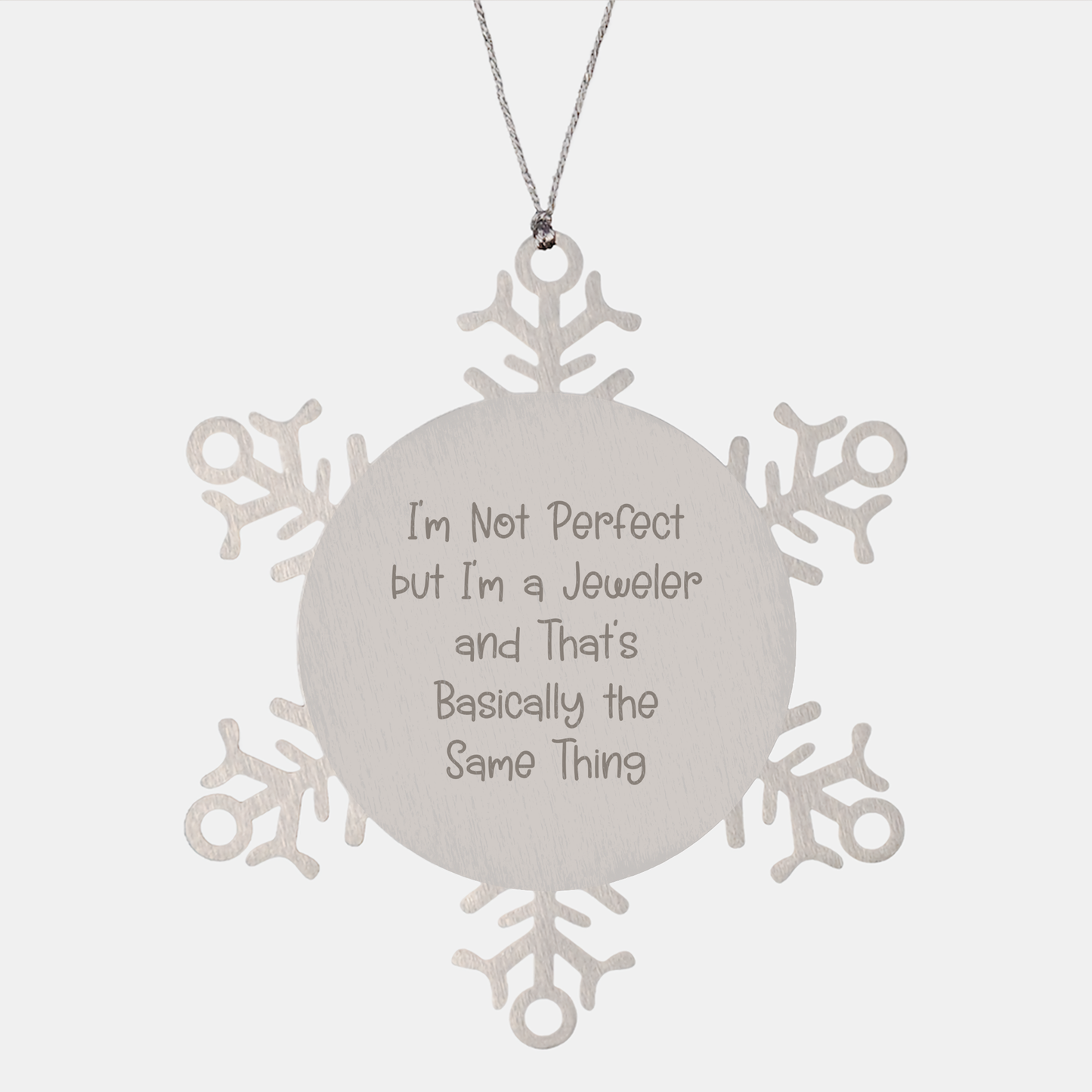 Funny Jeweler Gifts from Men to Friends - Snowflake Ornament with Quote 'I'm Not Perfect But I'm A Jeweler And That's Basically The Same Thing', Christmas Unique Gifts for Jeweler - Image 1