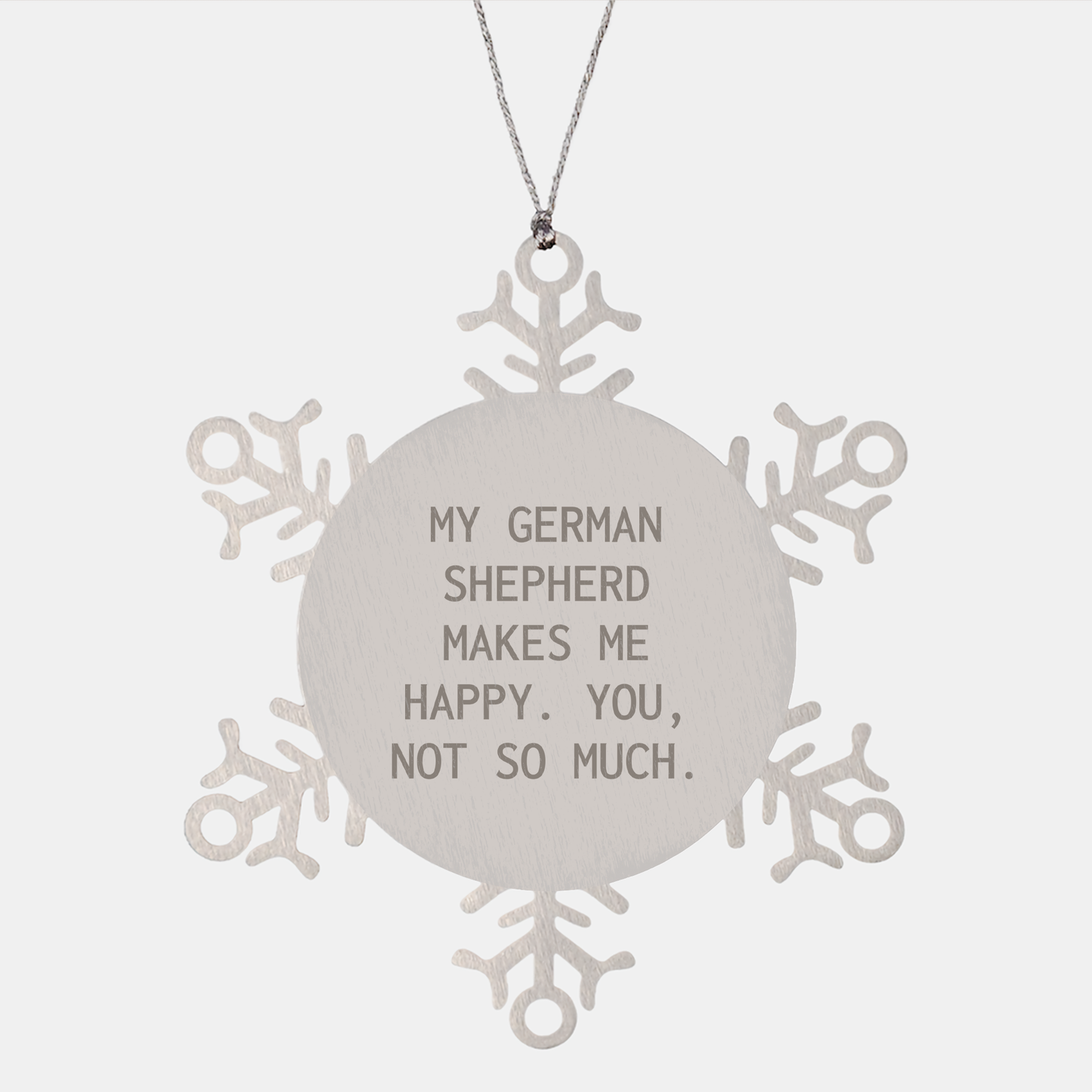 German Shepherd Dog Lover's Funny Snowflake Ornament Gifts for Men, Women, Family, Friends, or Coworkers - 'My German Shepherd Makes Me Happy. You, Not So Much.' - Image 1