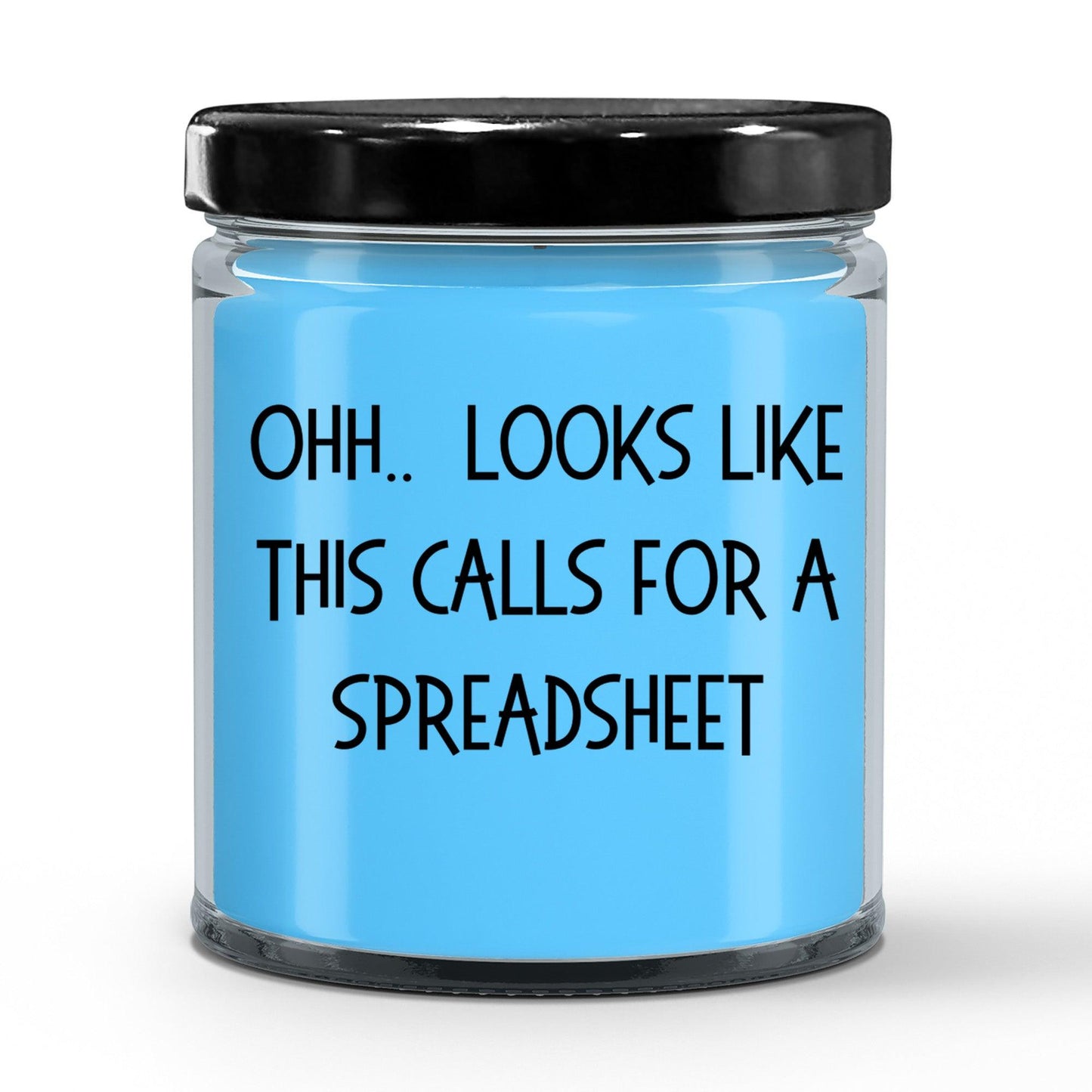 Accountant Gifts - OHH - Looks Like This Calls for a Spreadsheet Office Humor Scented Soy Candle - Mallard Moon Gift Shop