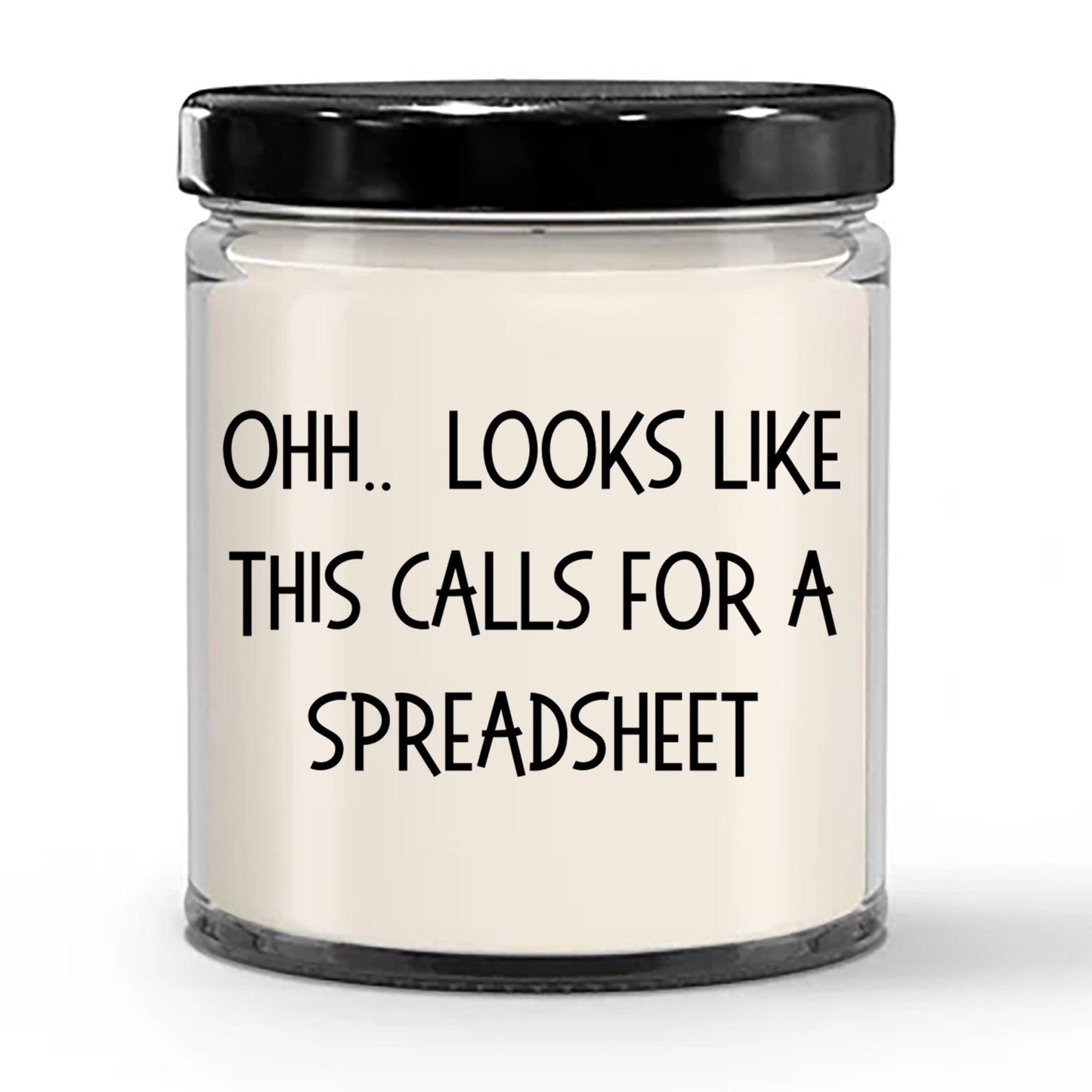 Accountant Gifts - OHH - Looks Like This Calls for a Spreadsheet Office Humor Scented Soy Candle - Mallard Moon Gift Shop