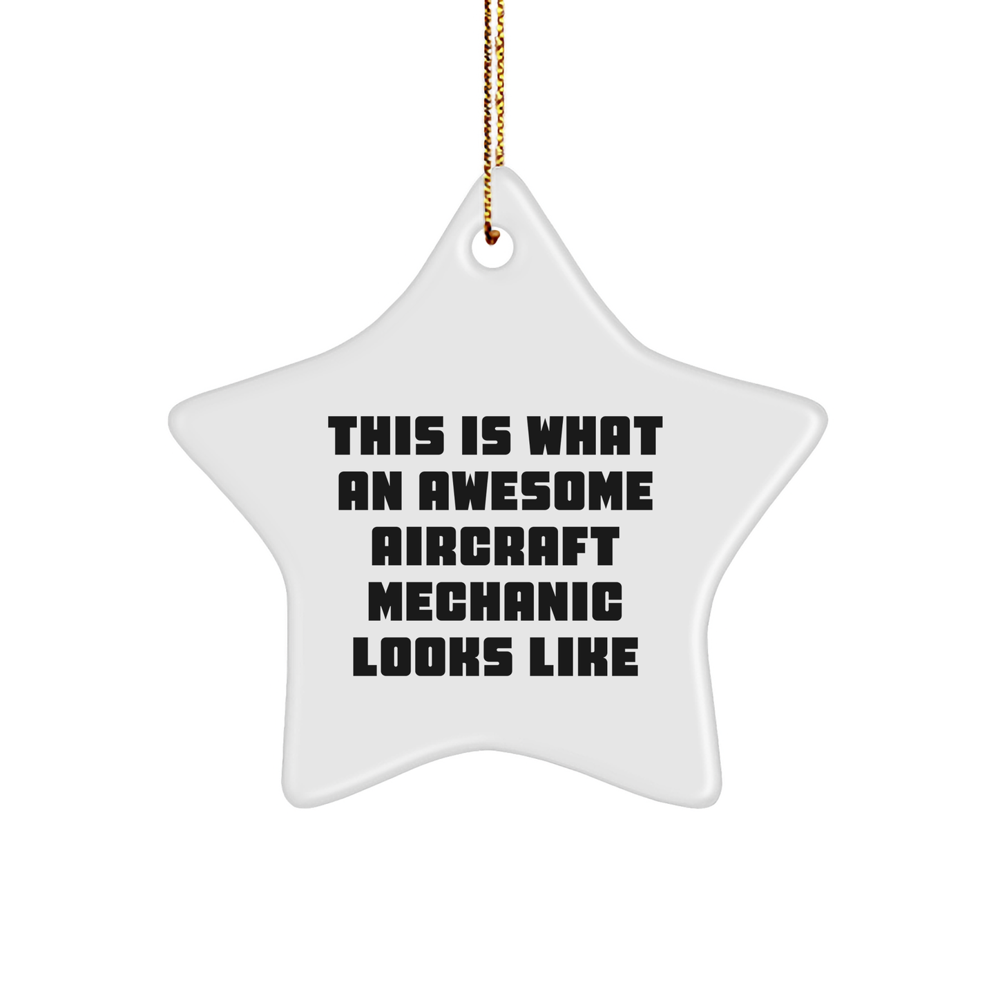 Aircraft Mechanic Gifts from Friends - This Is What Awesome Looks Like, Star Ornament for Christmas - Image 1