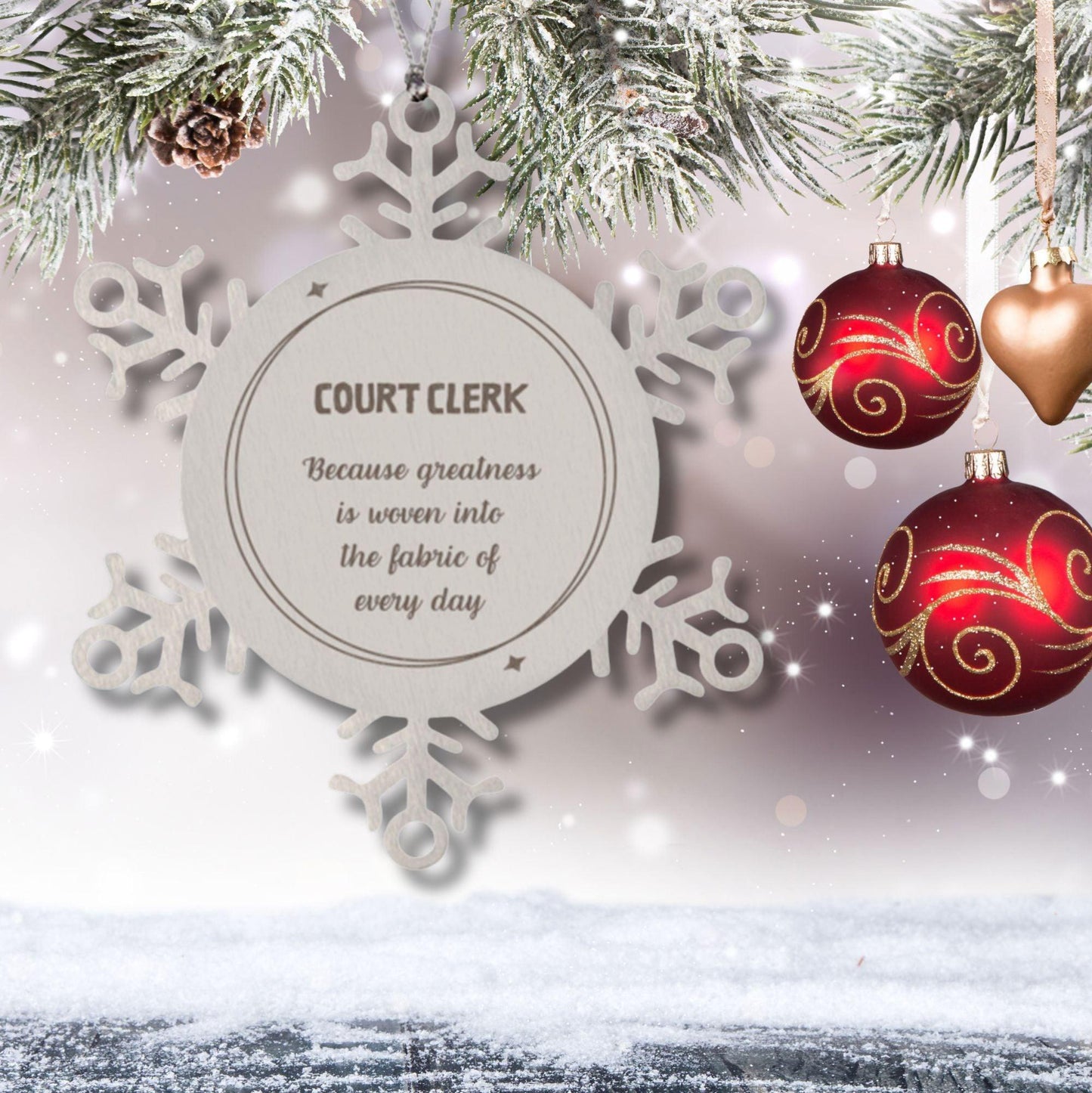 Sarcastic Court Clerk Snowflake Ornament Gifts, Christmas Holiday Gifts for Court Clerk Ornament, Court Clerk: Because greatness is woven into the fabric of every day, Coworkers, Friends
