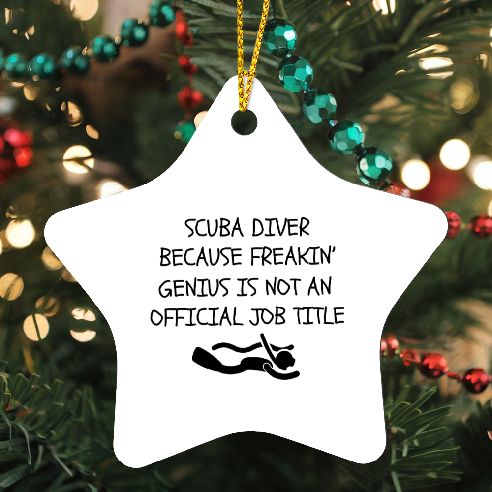 Scuba Diving Funny Star Ornament - Scuba Diver Because Freakin' Genius Is Not An Official Job Title