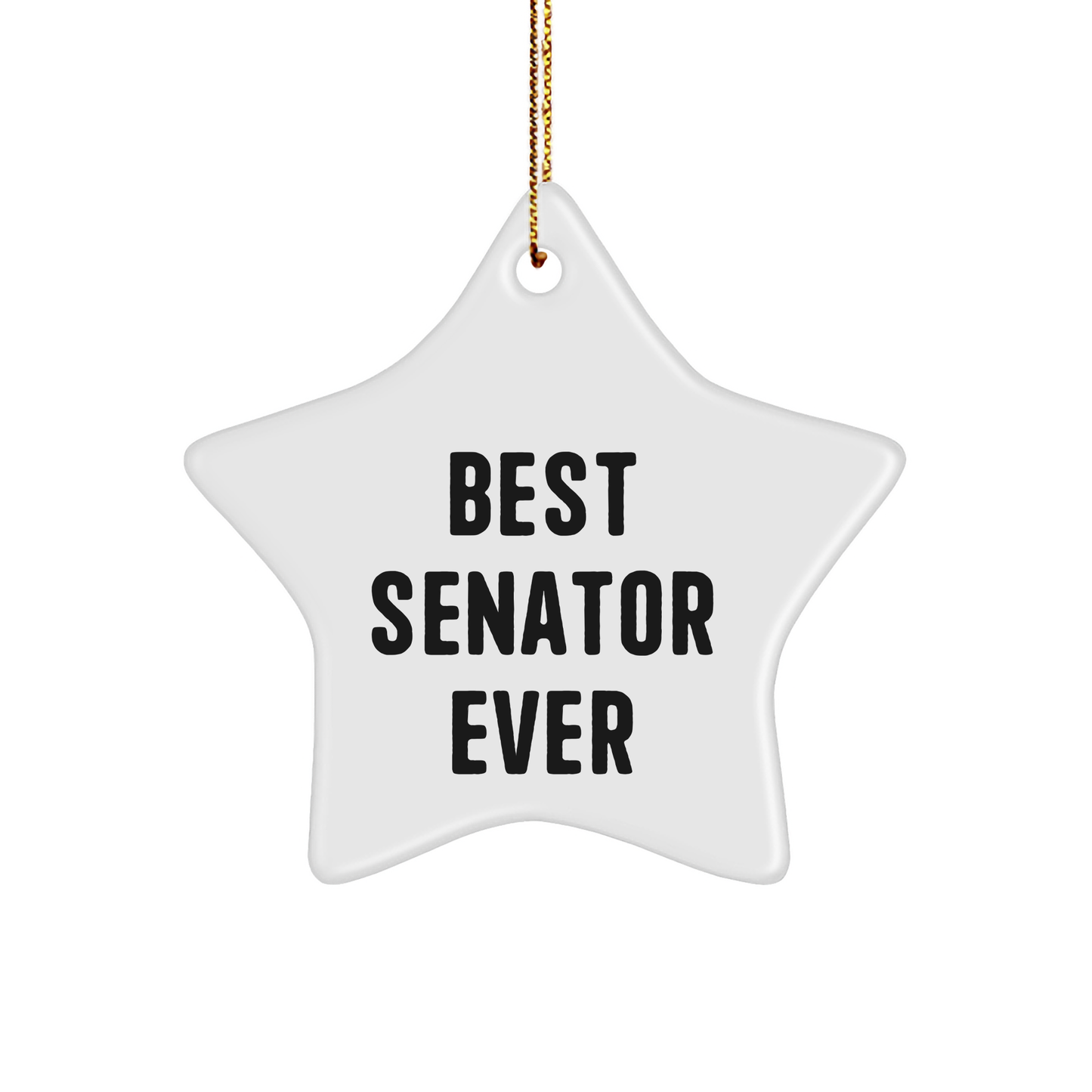 Senator Gifts from Best Senator Ever, Funny Star Ornament for Christmas Unique Gifts