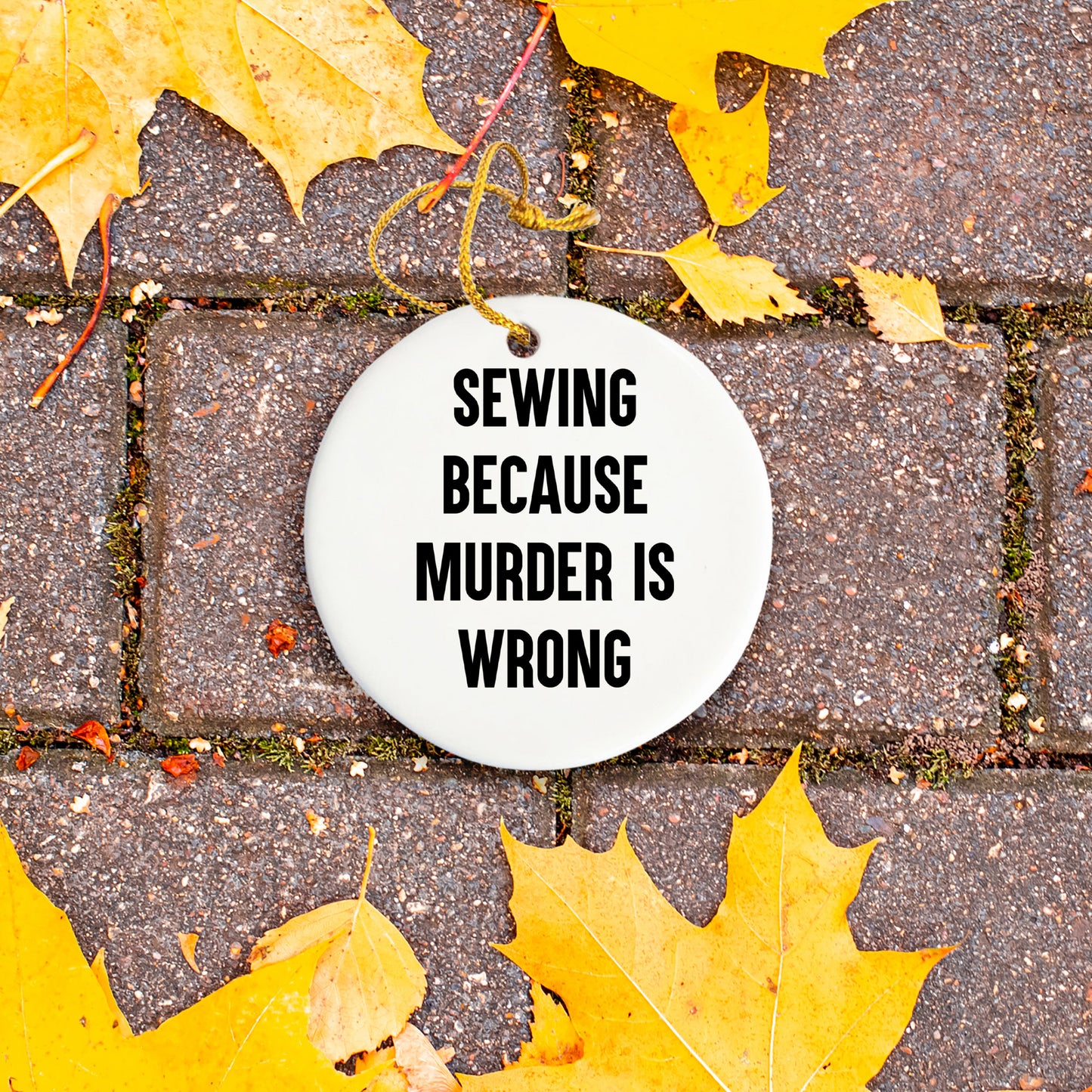 Sewing Gifts from Friends, Sewing Circle Ornament, 'Sewing Because Murder Is Wrong' Funny Quote, Christmas Unique Gifts