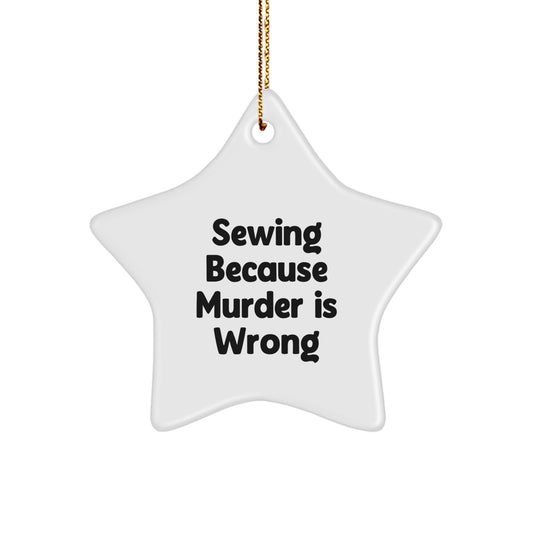 Sewing Gifts from Friends for Christmas - Star Ornament with Funny Quote - White Star Shaped MDF with High-Gloss Finish