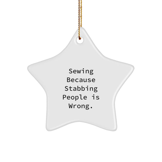 Sewing Star Ornament Gifts from Friends for Christmas - Funny Quote Star Ornament for Sewing Enthusiasts, Sewing Gifts for Women, Sewing Gifts for Men