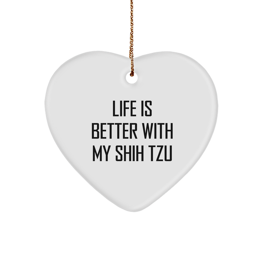Shih Tzu Dog Lovers' Heart Ornament, 'Life Is Better With My Shih Tzu', Funny Christmas Unique Gift for Friends, Family, Coworkers, Gifts from Men, Women
