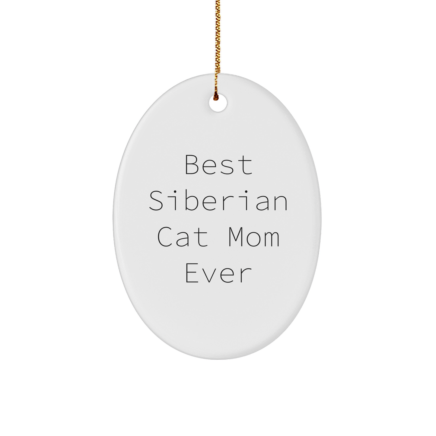Siberian Cat Mom Ever Gifts from Friends to Family - Funny Oval Ornament for Christmas
