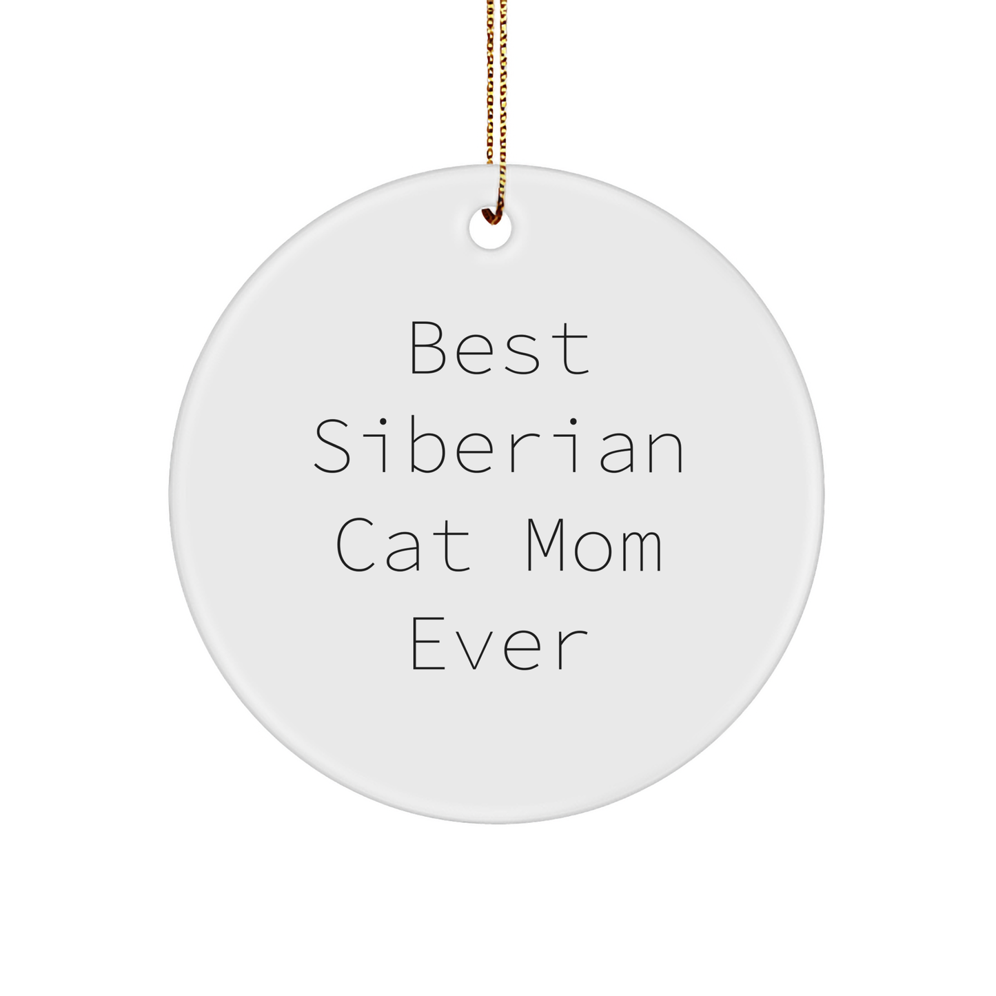 Siberian Cat Mom Gifts from Friends for Siberian Cat Lovers - 'Best Siberian Cat Mom Ever' Circle Ornament for Christmas