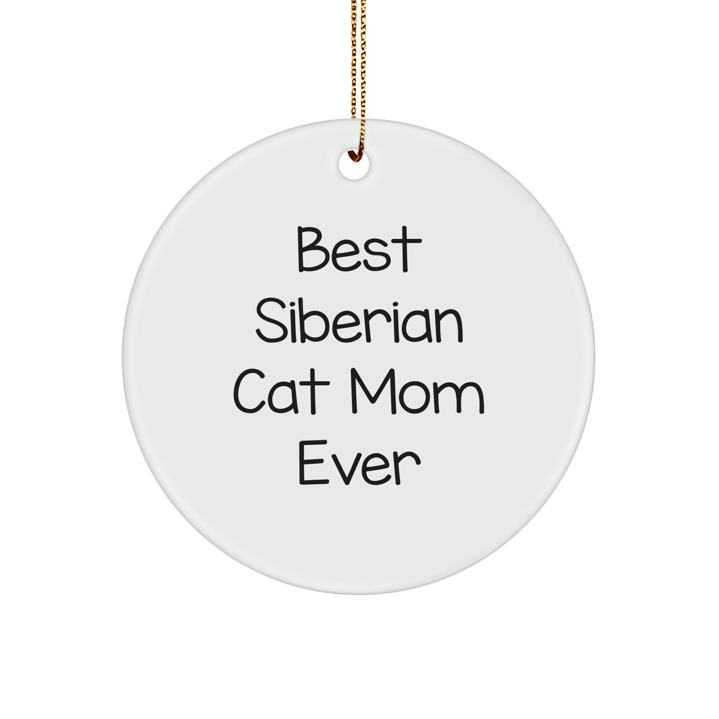 Siberian Cat Mom Gifts from Friends for Unique Christmas Circle Ornaments, 'Best Siberian Cat Mom Ever' Quote, Durable MDF and High-Gloss Finish, 2.75" Tall
