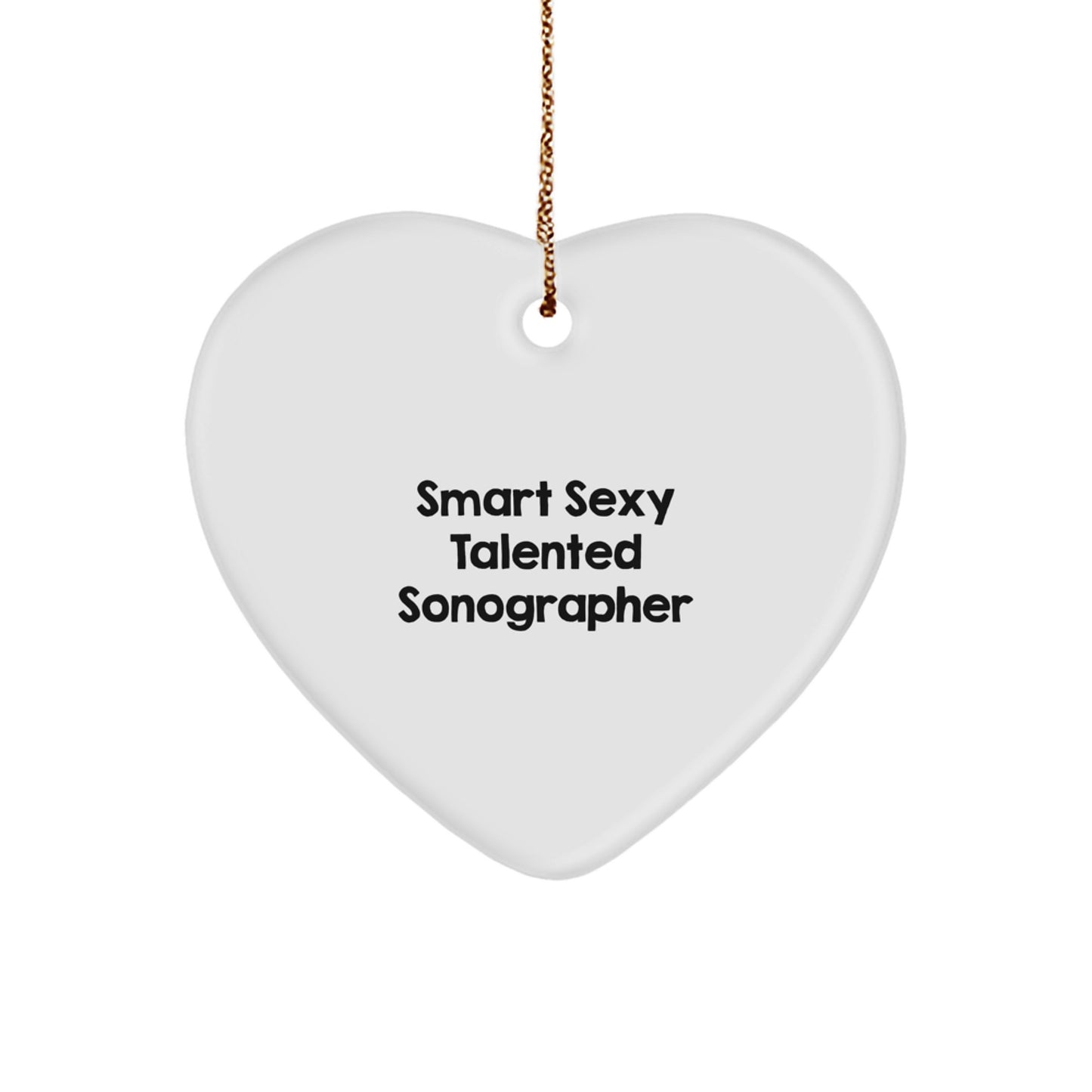 Smart Sexy Talented Sonographer Gifts for Christmas: 'Quote' Heart Ornament for Her, from Friends or Family