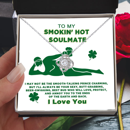 To My Smokin' Hot Soulmate Funny St. Patrick's Day Love Knot Necklace Gift - Mallard Moon Gift Shop