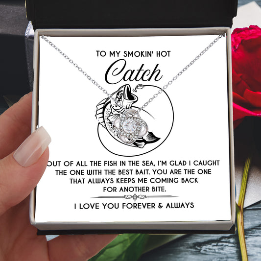 To My Smokin' Hot Catch Love Knot Necklace - Romantic Gift for Soulmate on Valentine's Day - Mallard Moon Gift Shop
