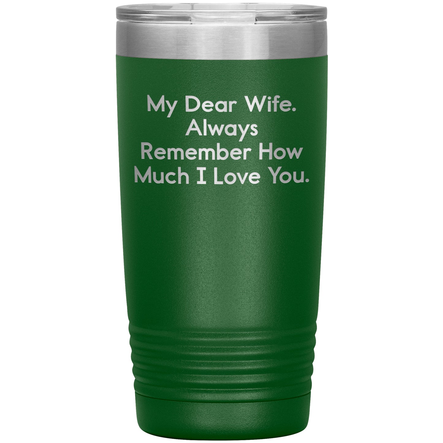 Spring Pet Products Funny Wife Gifts, My Dear Wife. Always Remember ..., Christmas Tumbler, Gifts from Men to Wife, 20oz/30oz Capacity, Stainless Steel/Powder Coating - Mallard Moon Gift Shop