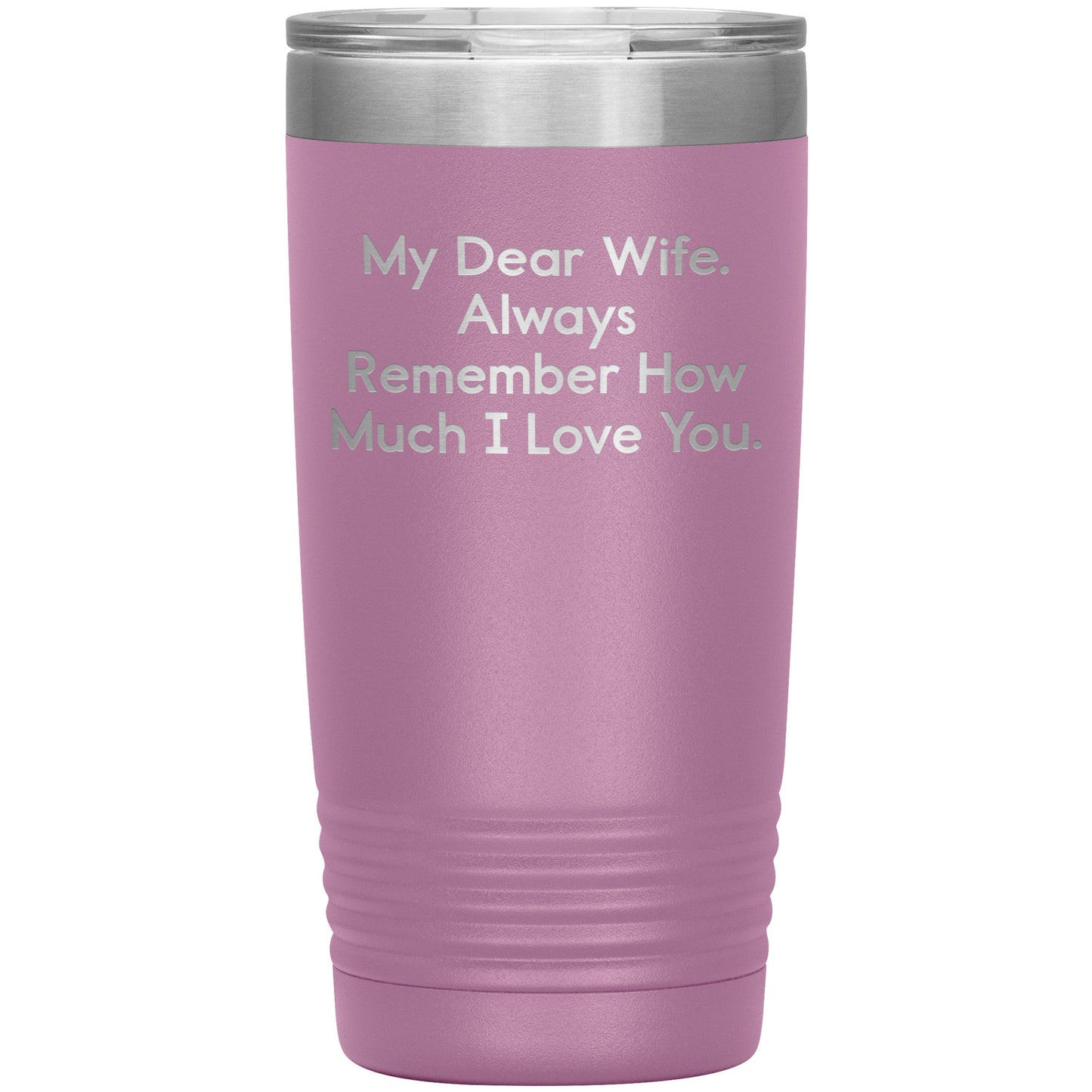 Spring Pet Products Funny Wife Gifts, My Dear Wife. Always Remember ..., Christmas Tumbler, Gifts from Men to Wife, 20oz/30oz Capacity, Stainless Steel/Powder Coating - Mallard Moon Gift Shop