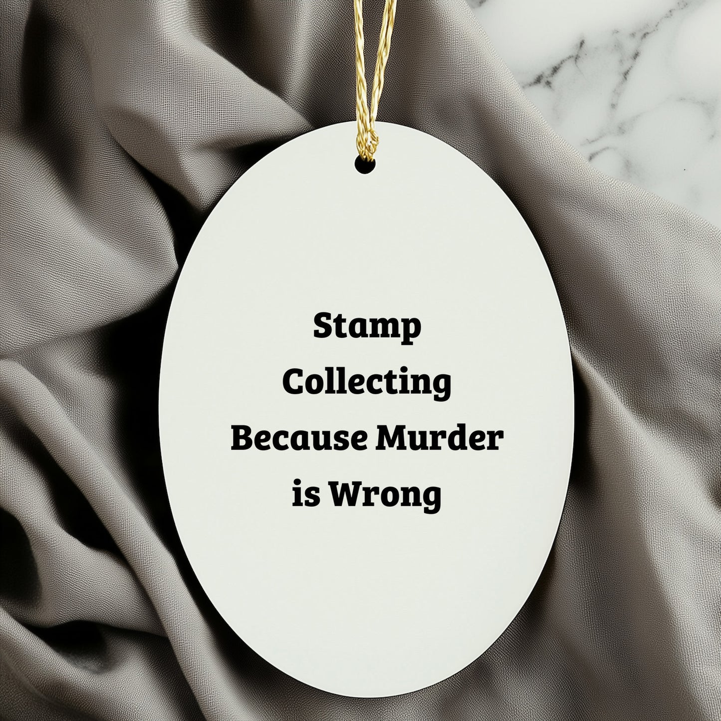 Stamp Collecting Gifts for Friends, Funny Oval Ornament with 'Stamp Collecting Because Murder Is Wrong' Quote, White, 3.25'' tall, Perfect for Christmas