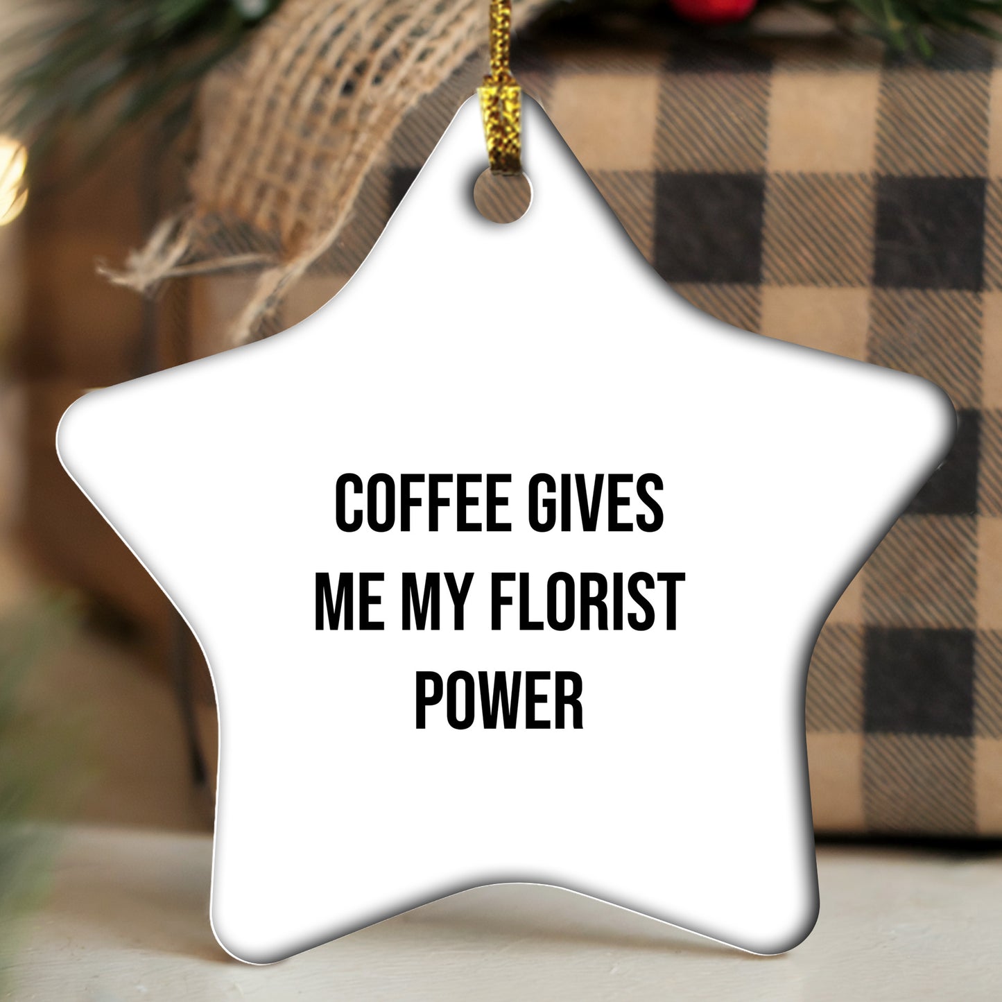 Florist Gifts from Men, Funny Coffee Gives Me My Florist Power White Star Ornament for Florist, Christmas Unique Gifts - Mallard Moon