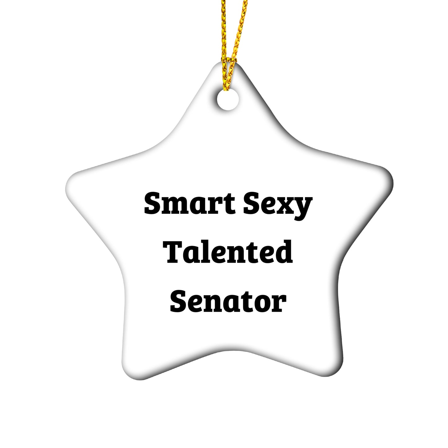 Funny Senator Christmas Ornament - Smart Sexy Talented - Gifts