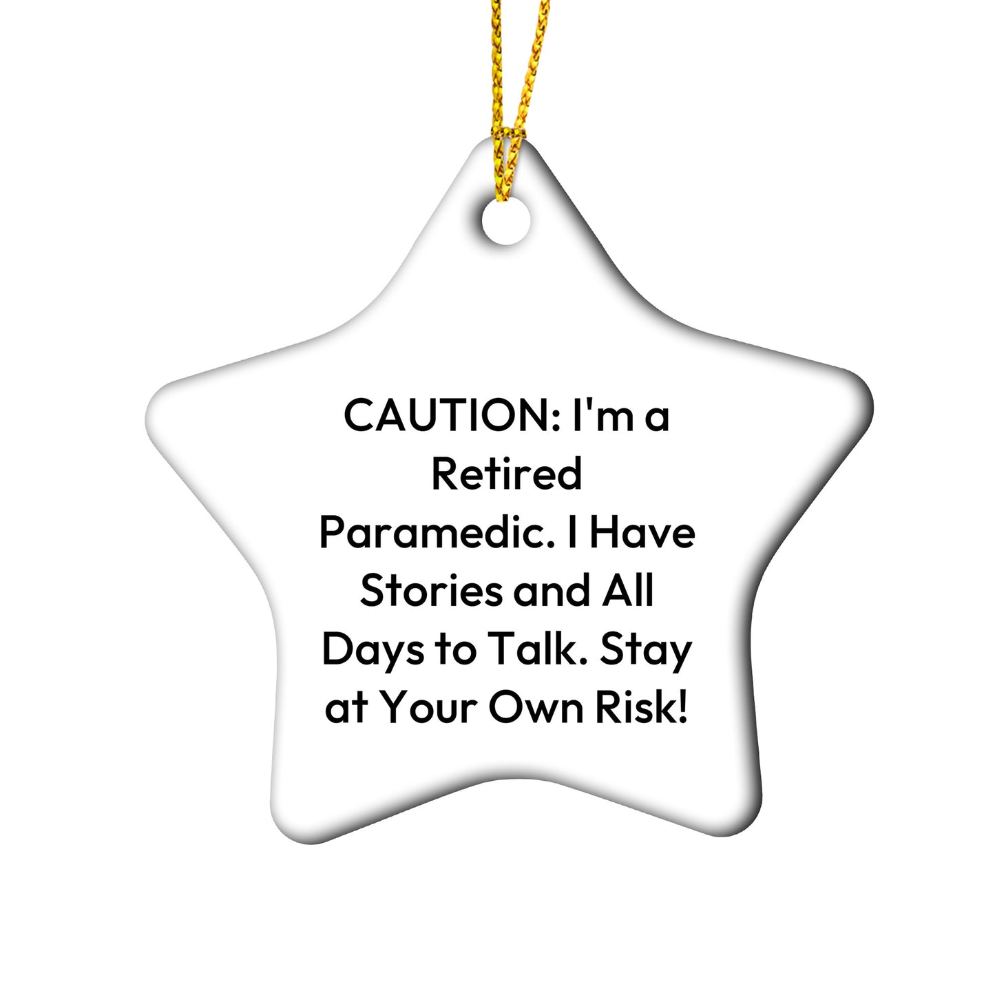 Funny Paramedic Circle Ornament with Caution: Retired Paramedic Quote Christmas Unique Gifts